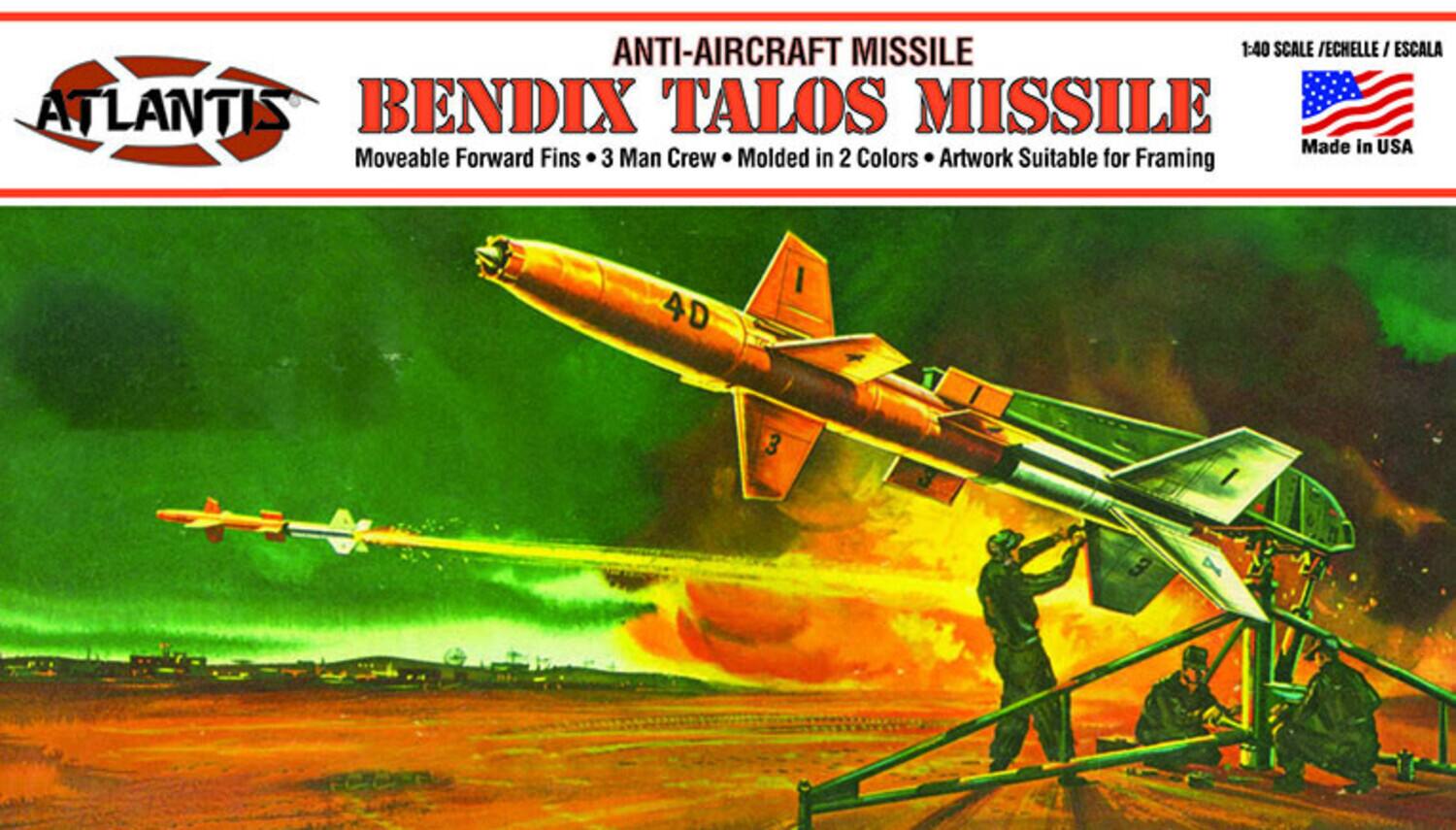 ANTI-AIRCRAFT MISSILE
1:40 SCALE / ECHELLE / ESCALA
ATLANTIS BENDIX TALOS MISSILE
Made in USA
Movable Forward Fins
3 Man Crew
Molded in 2 Colors
Artwork Suitable for Framing