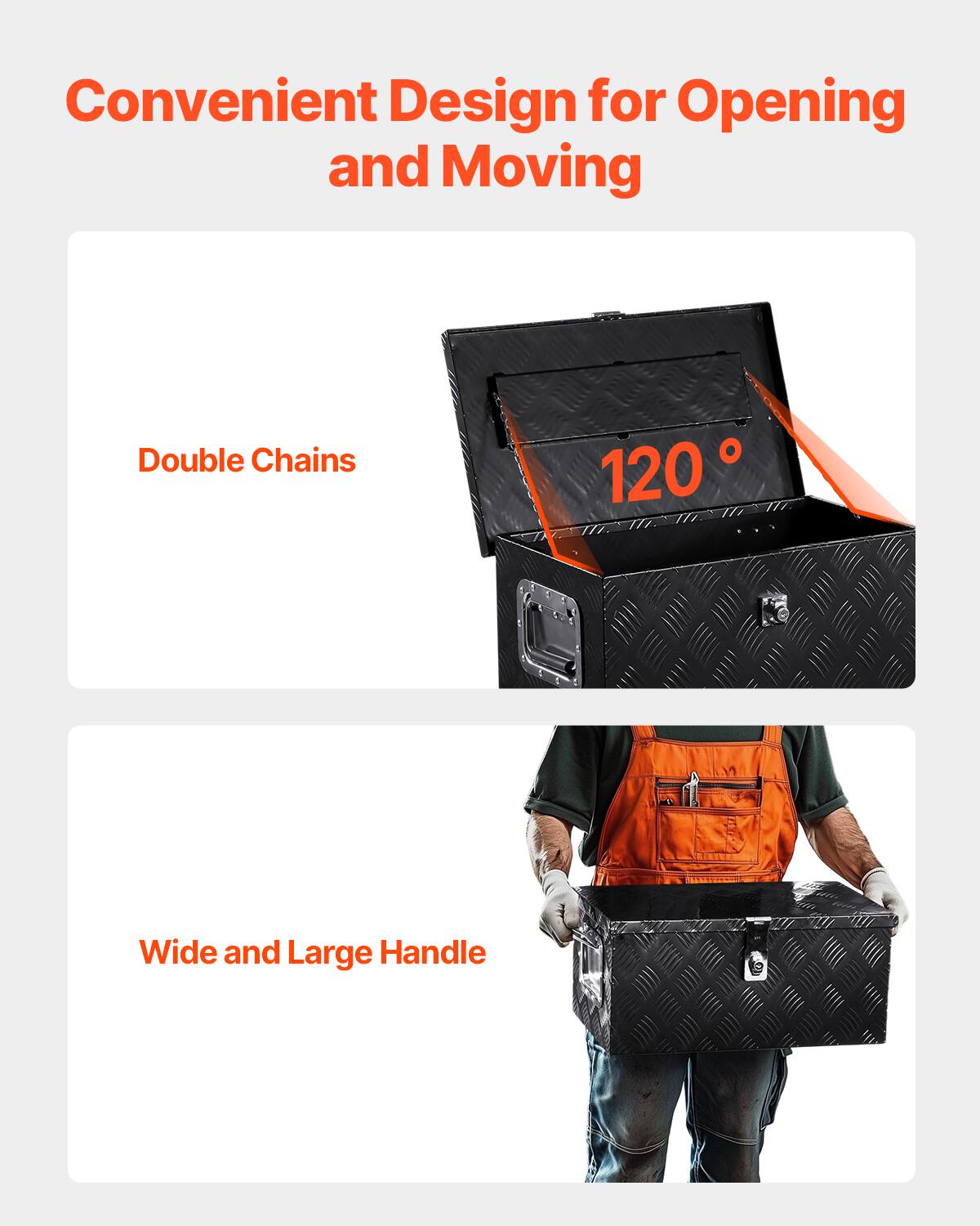 Convenient Design for Opening and Moving

Double Chains

120°

Wide and Large Handle