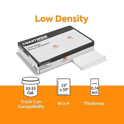 Low Density  
COASTWIDE  
Trash Bags  
30-33 Gal.  
33" x 39"  
0.74 mil  

Trash Can Compatibility  
W x H  
Thickness