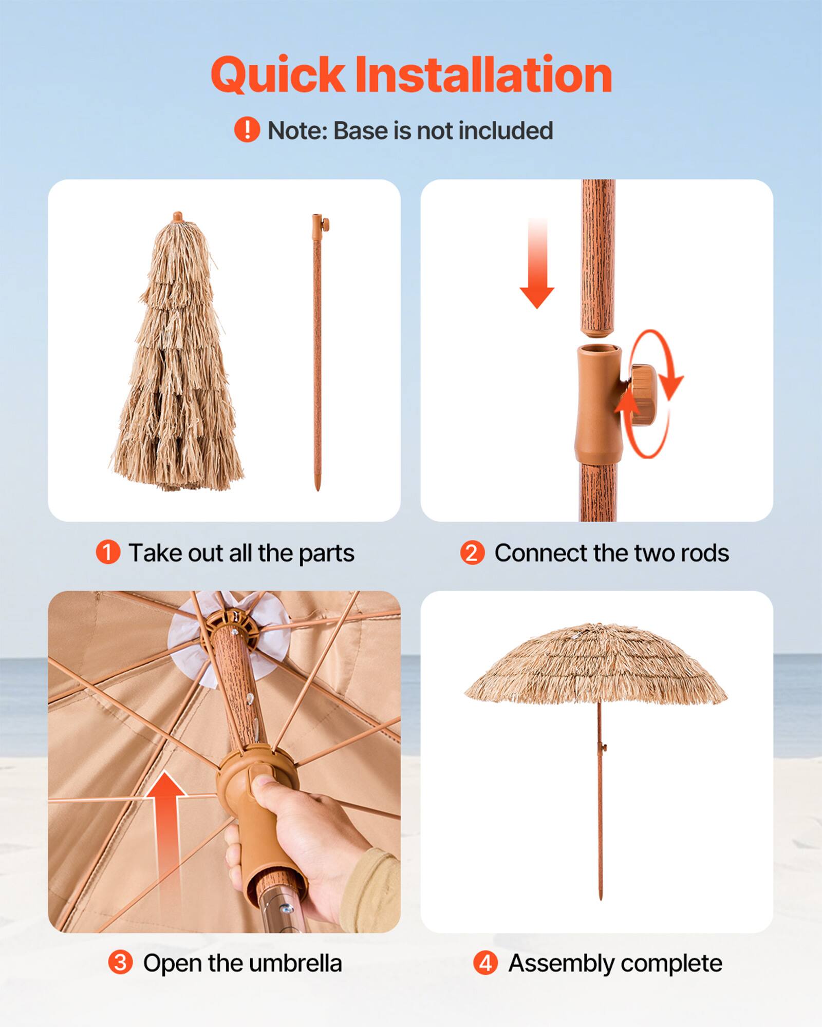 Quick Installation

Note: Base is not included

1. Take out all the parts

2. Connect the two rods

3. Open the umbrella

4. Assembly complete