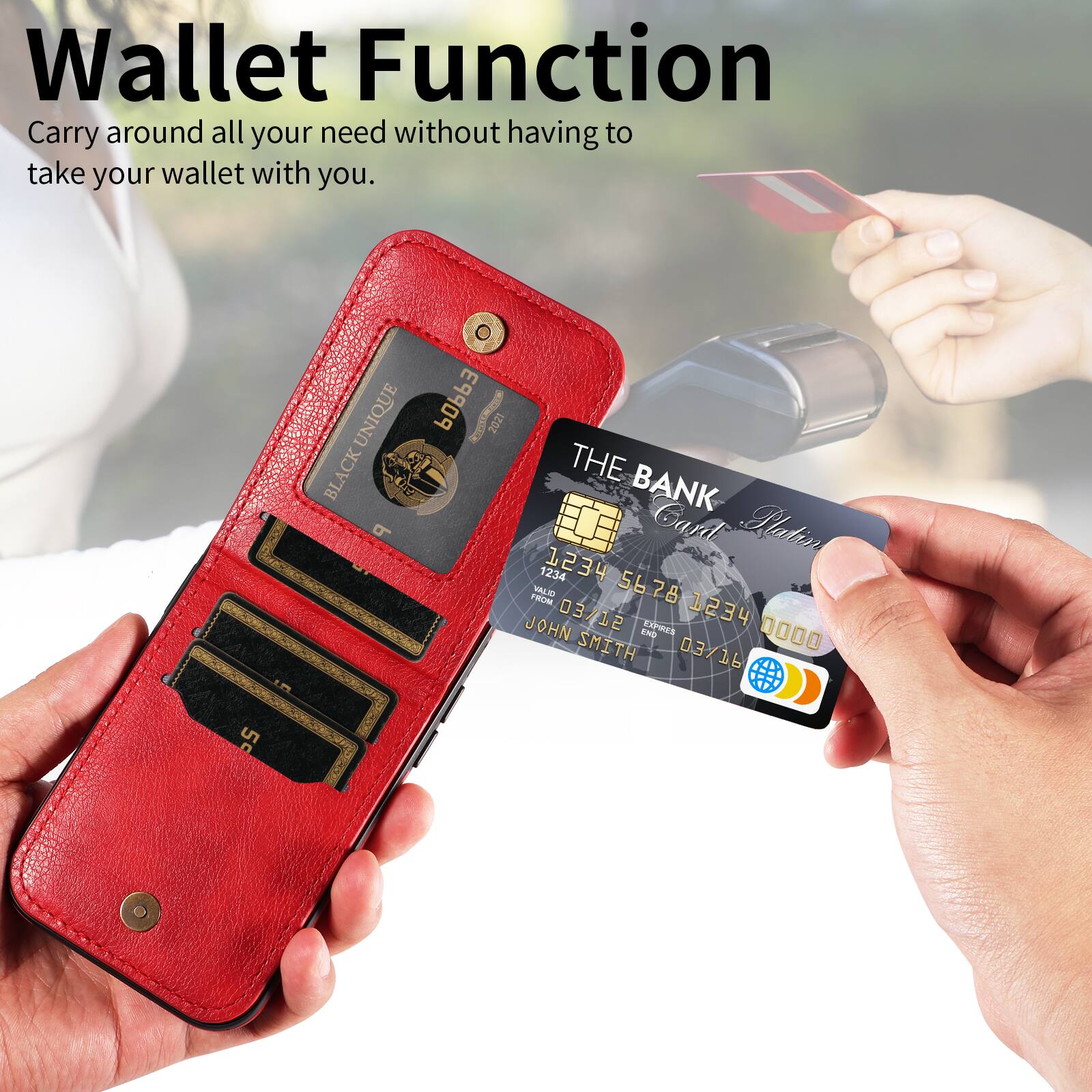 Wallet Function  
Carry around all your need without having to take your wallet with you.  

Lm UNIQUE POPP3 E I 2021 BLACK THE BANK 9  
Gard Platin 1234 1234 FSE VALO 5678 JOHN 03/12 LPeS 1234 SMITH 1 0000 03/16 59