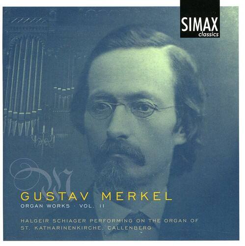 SIMAX classics

GUSTAV MERKEL  
ORGAN WORKS • VOL. II

HALGEIR SCHIAGER PERFORMING ON THE ORGAN OF  
ST. KATHARINENKIRCHE, CALLENBERG