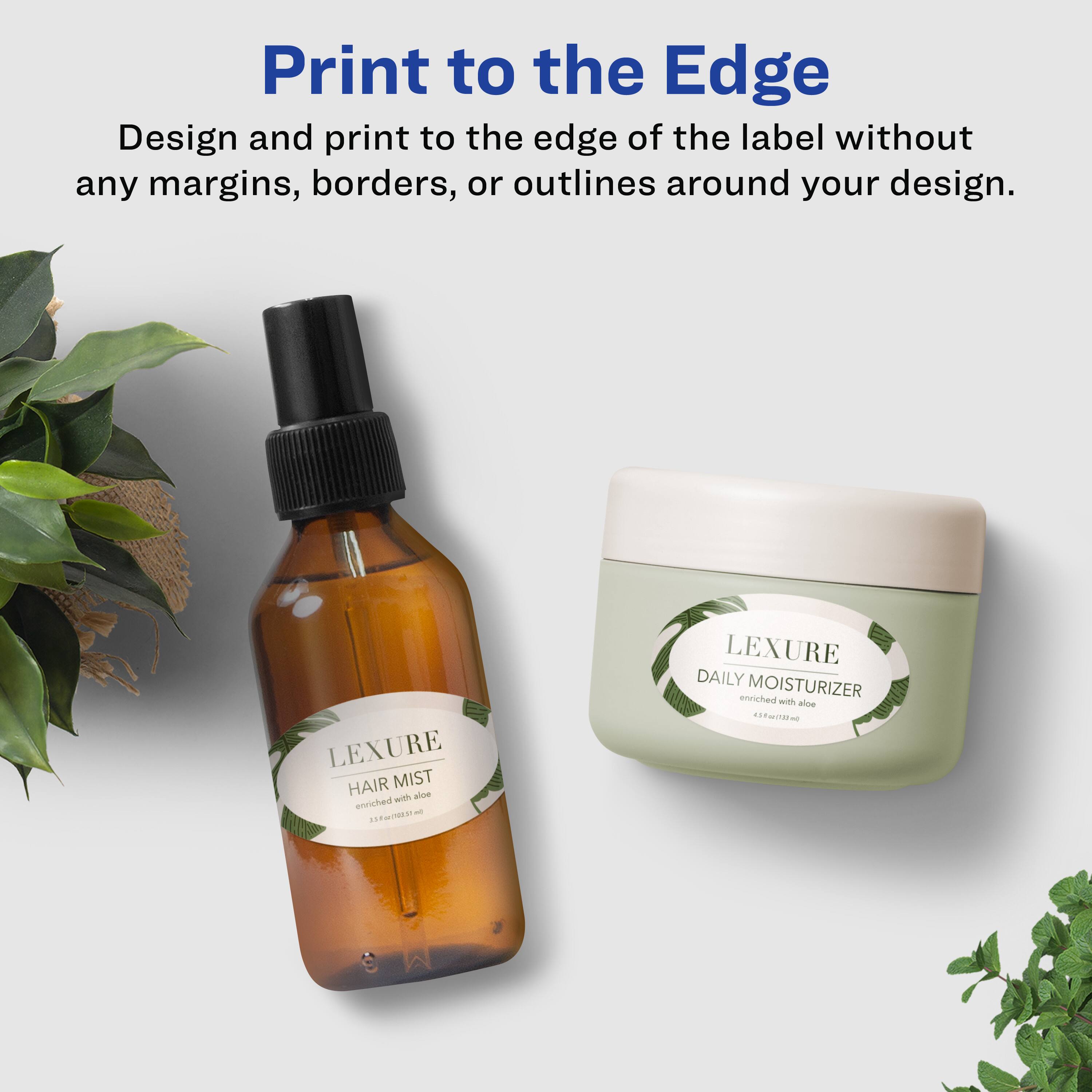 Print to the Edge  
Design and print to the edge of the label without any margins, borders, or outlines around your design.  

LEXURE HAIR MIST with aloe vera  
LEXURE DAILY MOISTURIZER enriched with aloe