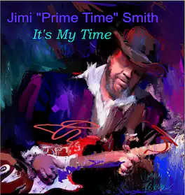 Jimi 'Prime Time' Smith - It's My Time - VINYL LP
