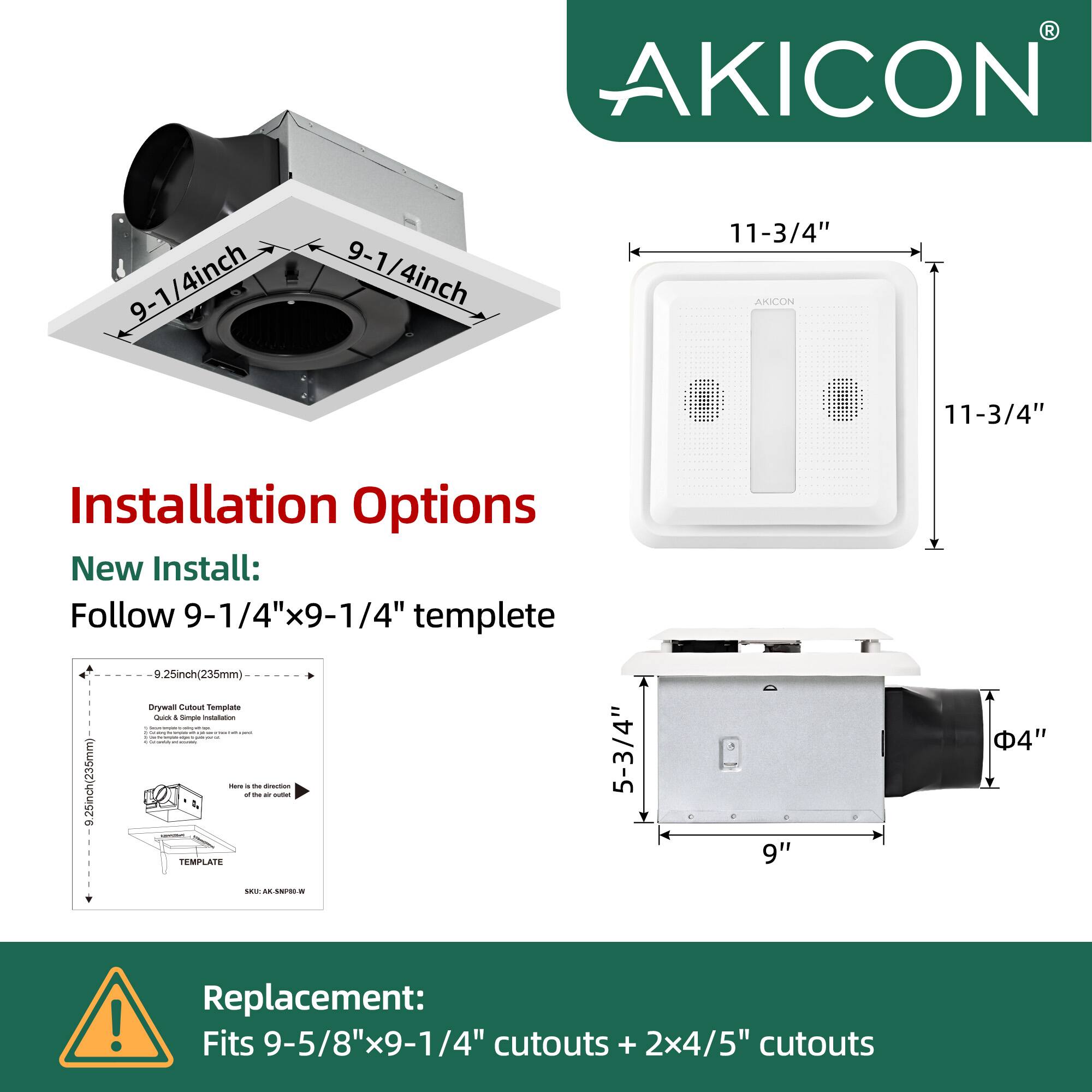 AKICON 9-1/4 inch 9-1/4 inch I 11-3/4" ARICON 11-3/4" Installation Options New Install: Follow 9-1/4"x9-1/4" template 25inch(235mm) 2 9.25inch(235mm) Srywan Cutoun Toompriane -o + - - : T -re - - deton 4 - - - E TEMPLATE 5-3/4" 2 d + 9" + 4" a ... - n- - ! Replacement: Fits 9-5/8"x9-1/4" cutouts + 2x4/5" cutouts