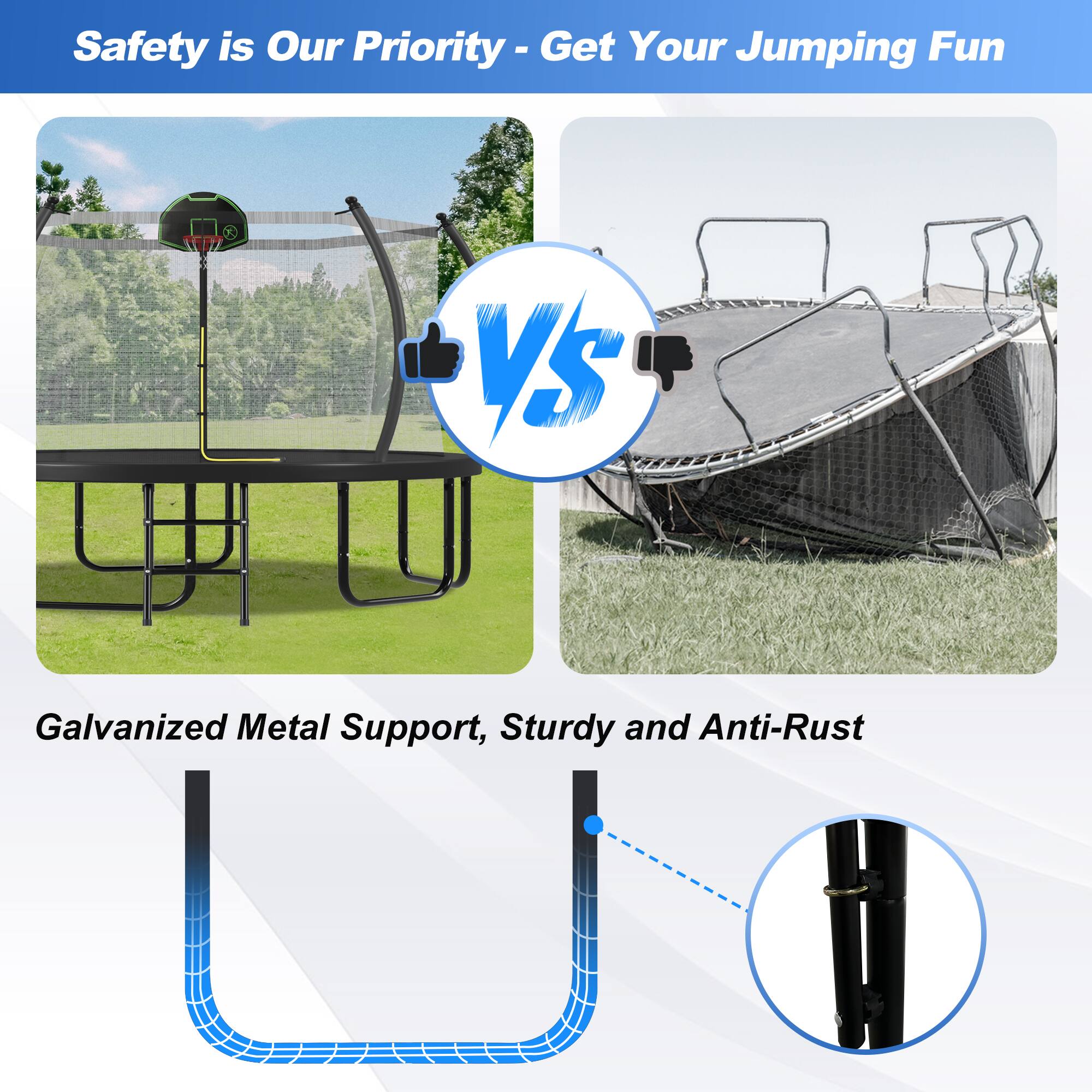 Safety is Our Priority - Get Your Jumping Fun

Galvanized Metal Support, Sturdy and Anti-Rust