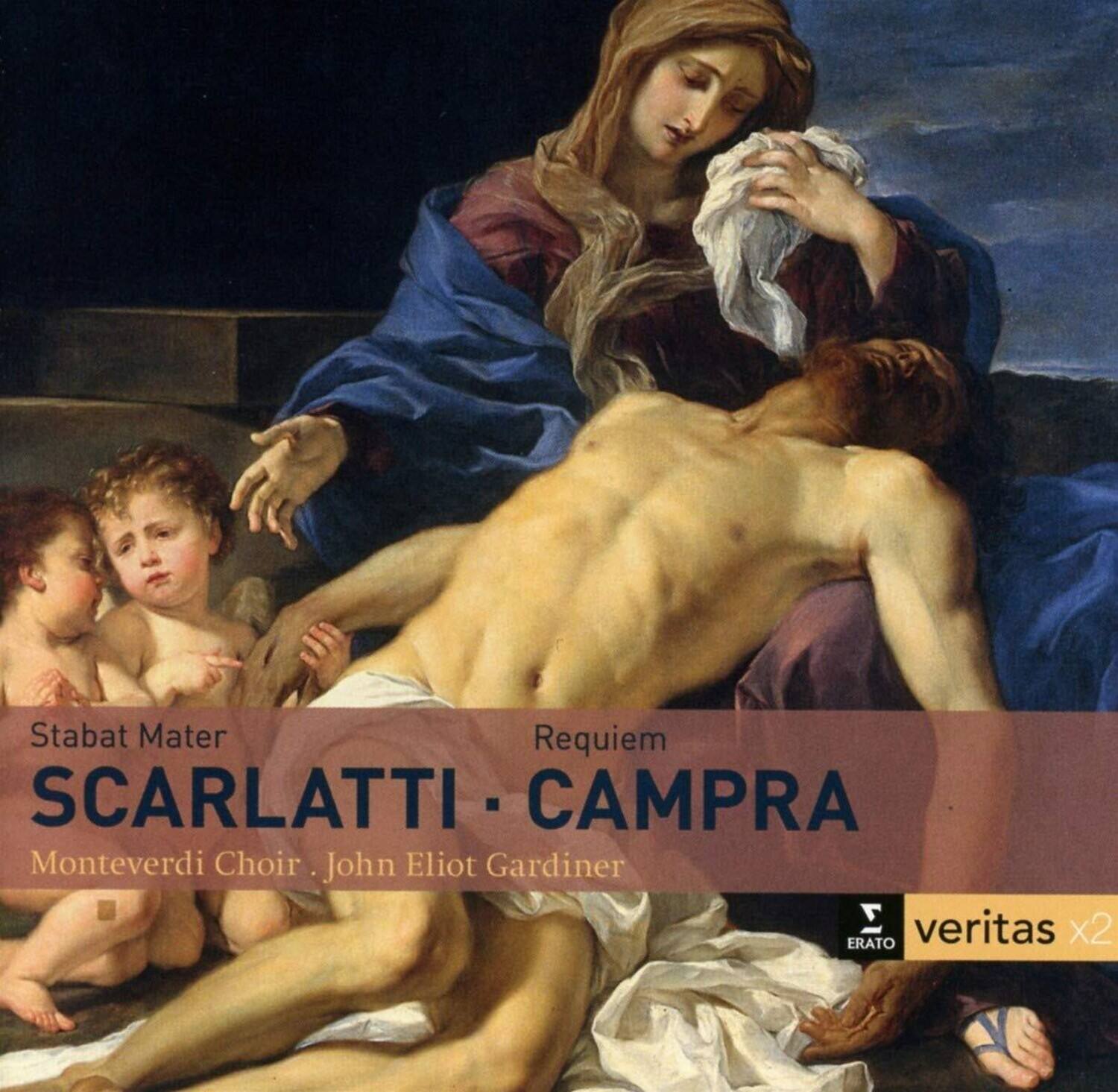 Stabat Mater  
Requiem  
SCARLATTI • CAMPRA  
Monteverdi Choir • John Eliot Gardiner  
veritas x2  
ERATO