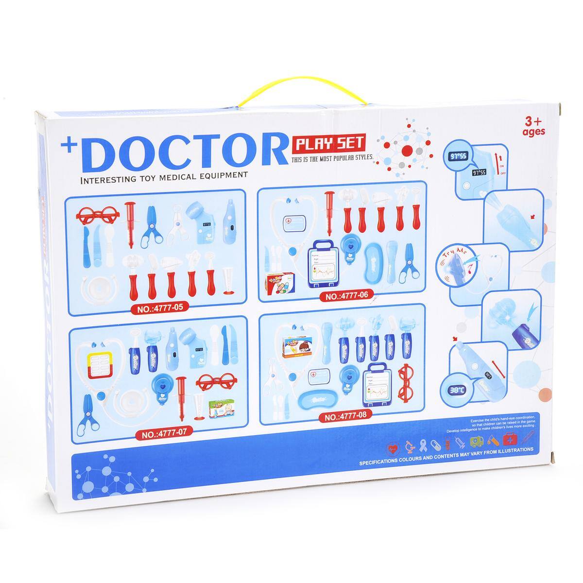 + DOCTOR  
PLAY SET  
INTERESTING TOY MEDICAL EQUIPMENT  

THIS IS THE MOST POPULAR STYLES.  

3+ ages  

NO.: 4777-05  
NO.: 4777-06  
NO.: 4777-07  
NO.: 4777-08  

SPECIFICATIONS, COLOURS AND CONTENTS MAY VARY FROM ILLUSTRATIONS