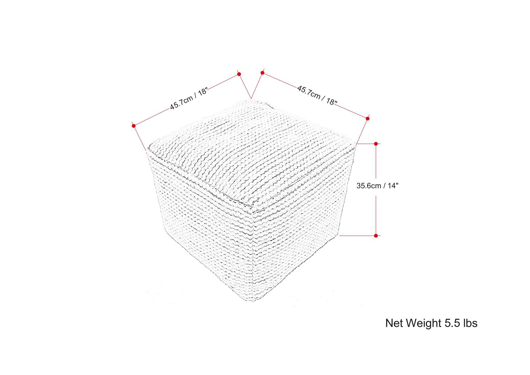 - 45.7 cm / 18"
- 45.7 cm / 18"
- 35.6 cm / 14"
- Net Weight 5.5 lbs