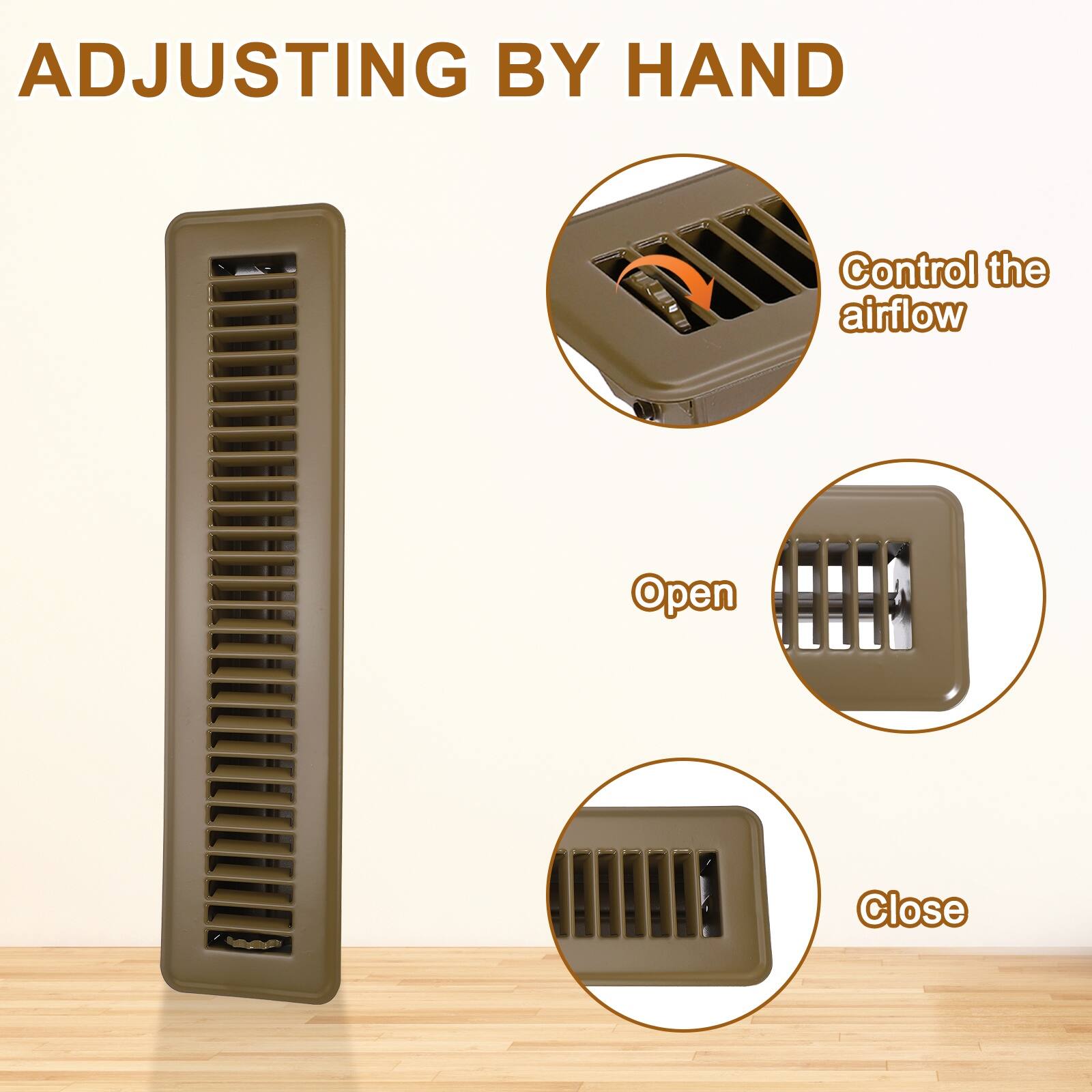 ADJUSTING BY HAND

Control the airflow

Open

Close