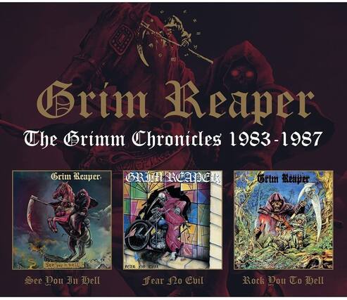 Grim Reaper
The Grimm Chronicles 1983-1987
Grim Reaper
See You In Hell
Grim Reaper
Fear No Evil
Grim Reaper
Rock You To Hell
