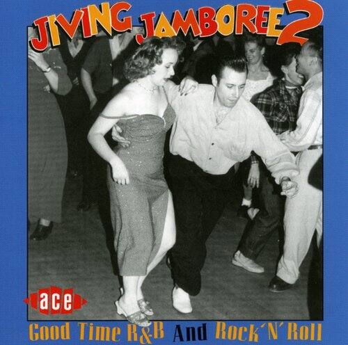 JIVING JAMBOREE 2

ace

Good Time R&B And Rock 'N' Roll