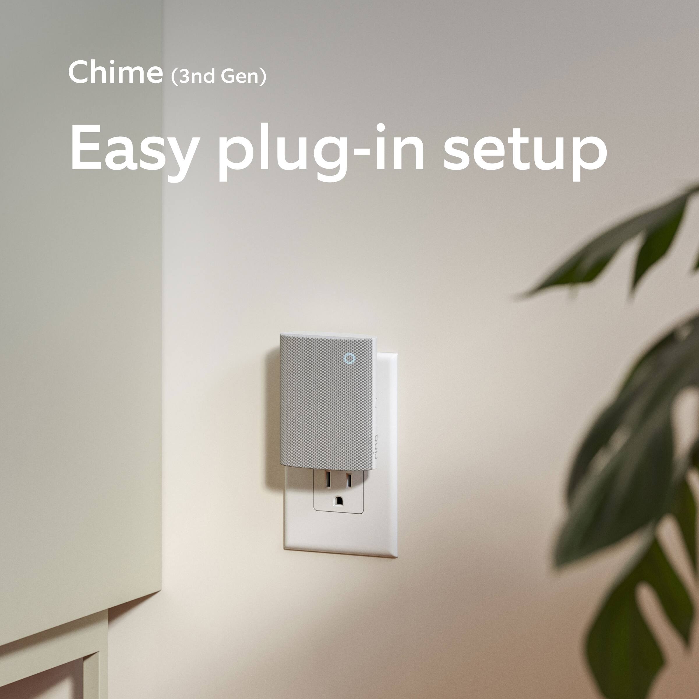 Chime (3rd Gen)  
Easy plug-in setup