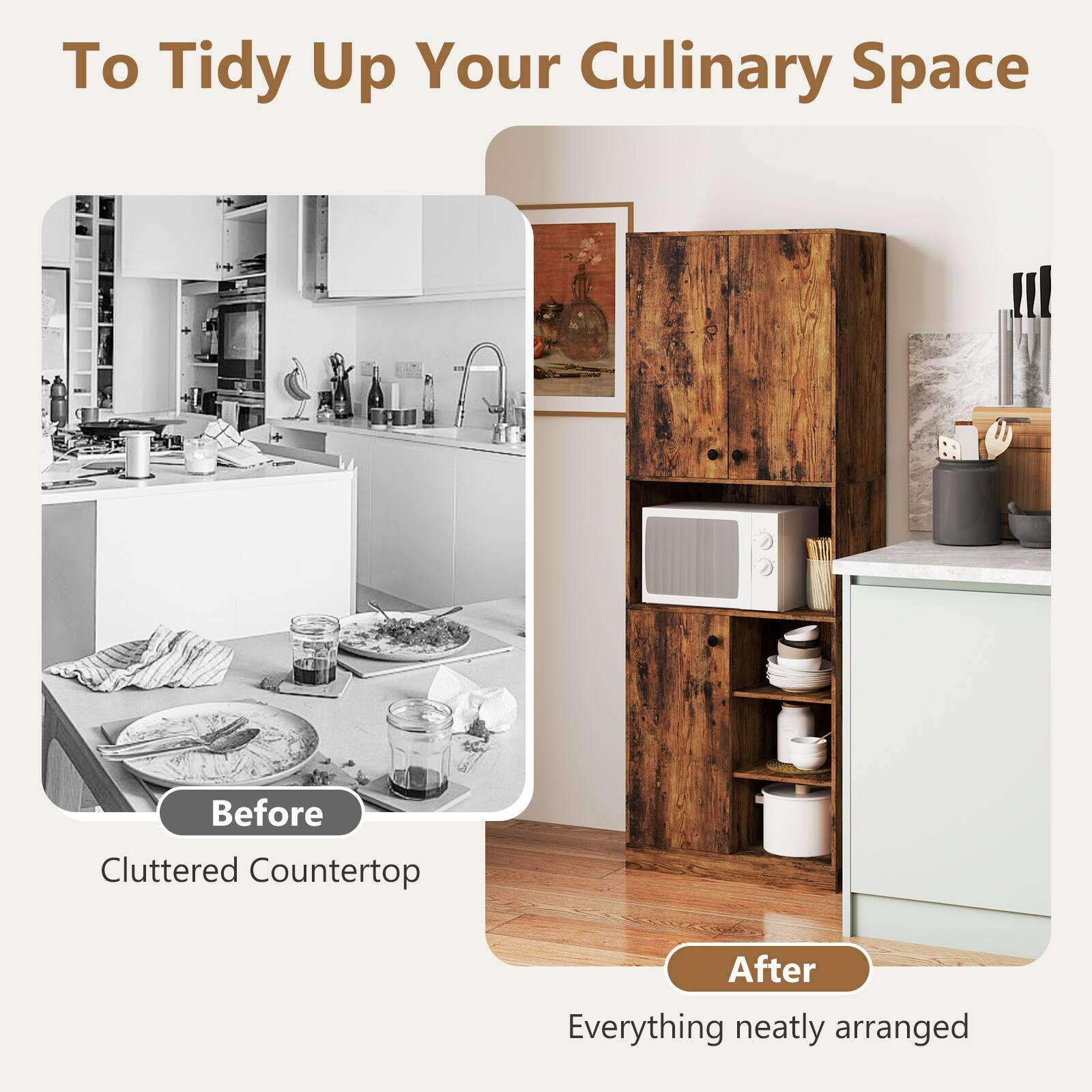 To Tidy Up Your Culinary Space Before: Cluttered Countertop After: Everything neatly arranged