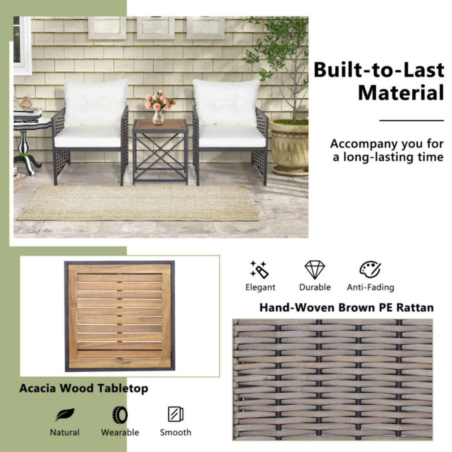 Built-to-Last Material  
Accompany you for a long-lasting time  

Elegant Durable Anti-Fading Hand-Woven Brown PE Rattan  

Acacia Wood Tabletop  
Natural Wearable Smooth
