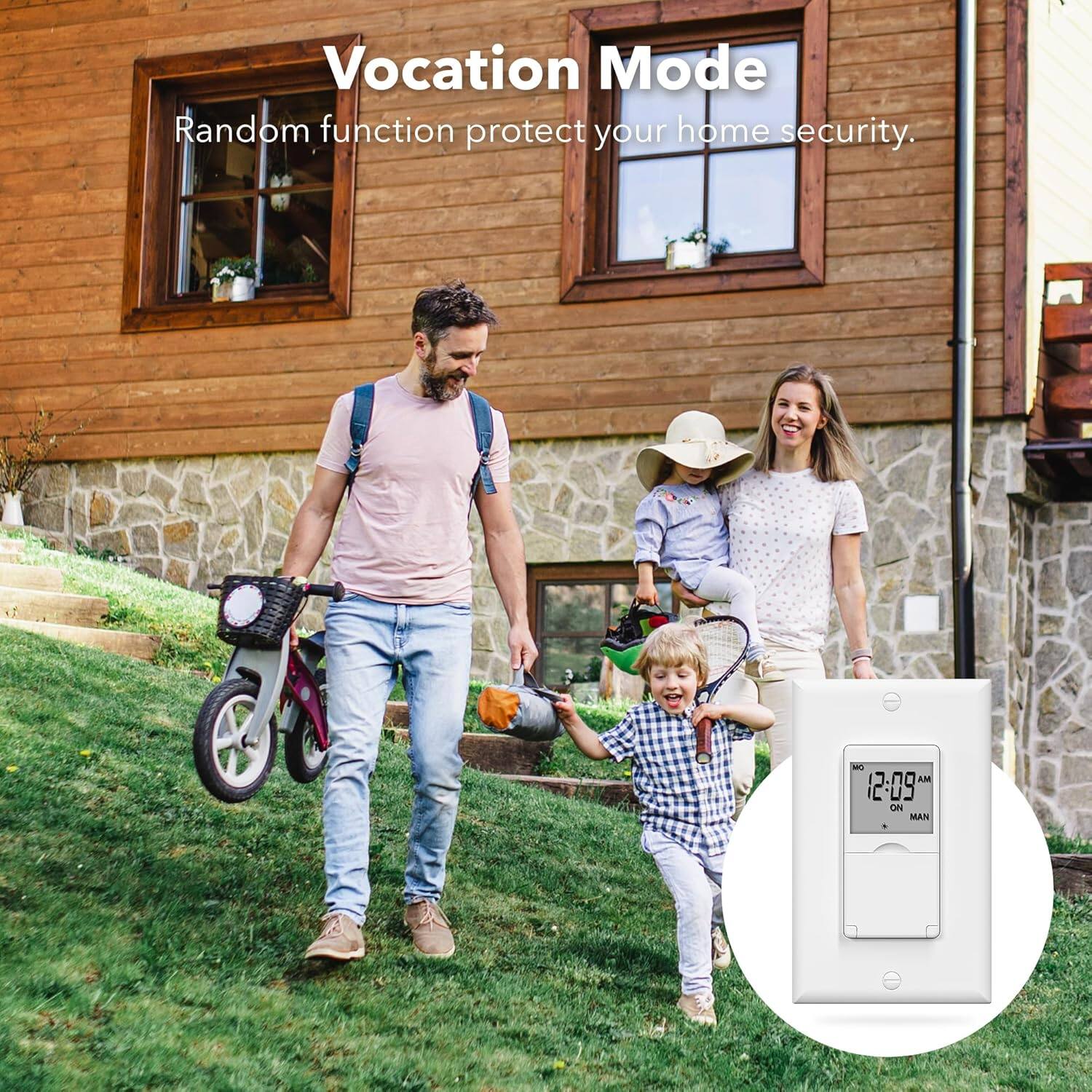 Vocation Mode  
Random function protect your home security.