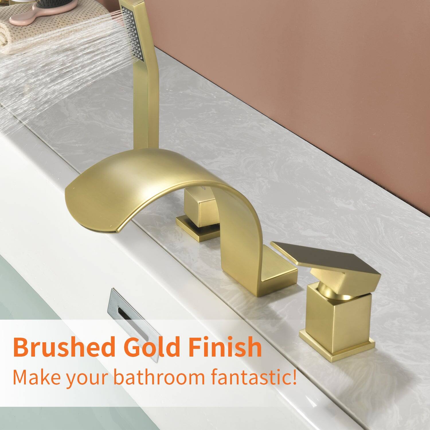 Brushed Gold Finish  
Make your bathroom fantastic!