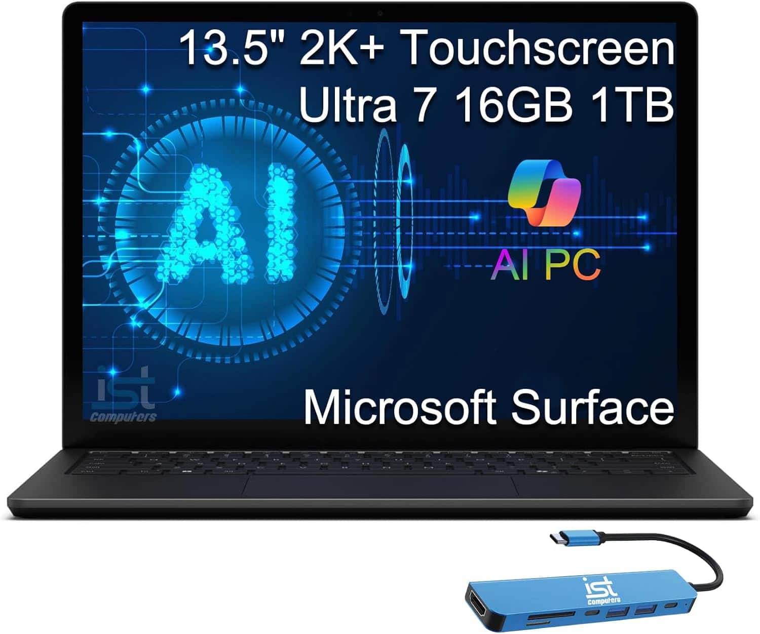 13.5" 2K+ Touchscreen
Ultra 7 16GB 1TB
Microsoft Surface
AI PC
ist computers