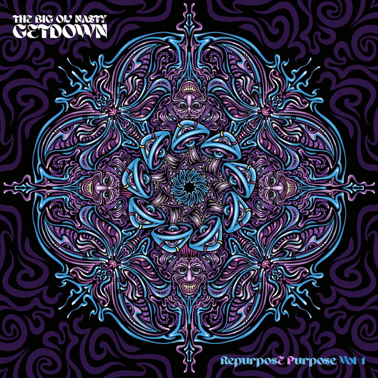 The Big Ol' Nasty Getdown  
Repurpose & Purpose Vol 1