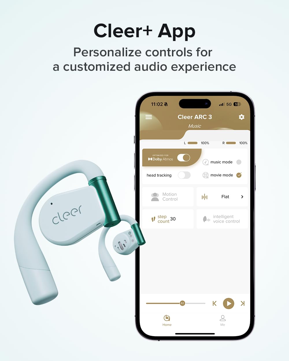 Cleer+ App Personalize controls for a customized audio experience

11:02 5G 5 Cleer ARC 3 Music L 100% R 100% OPTIMIZED FOR Dolby Atmos / music mode head tracking movie mode cleer Motion Control step 30 count Flat intelligent voice control 92  K Home Me