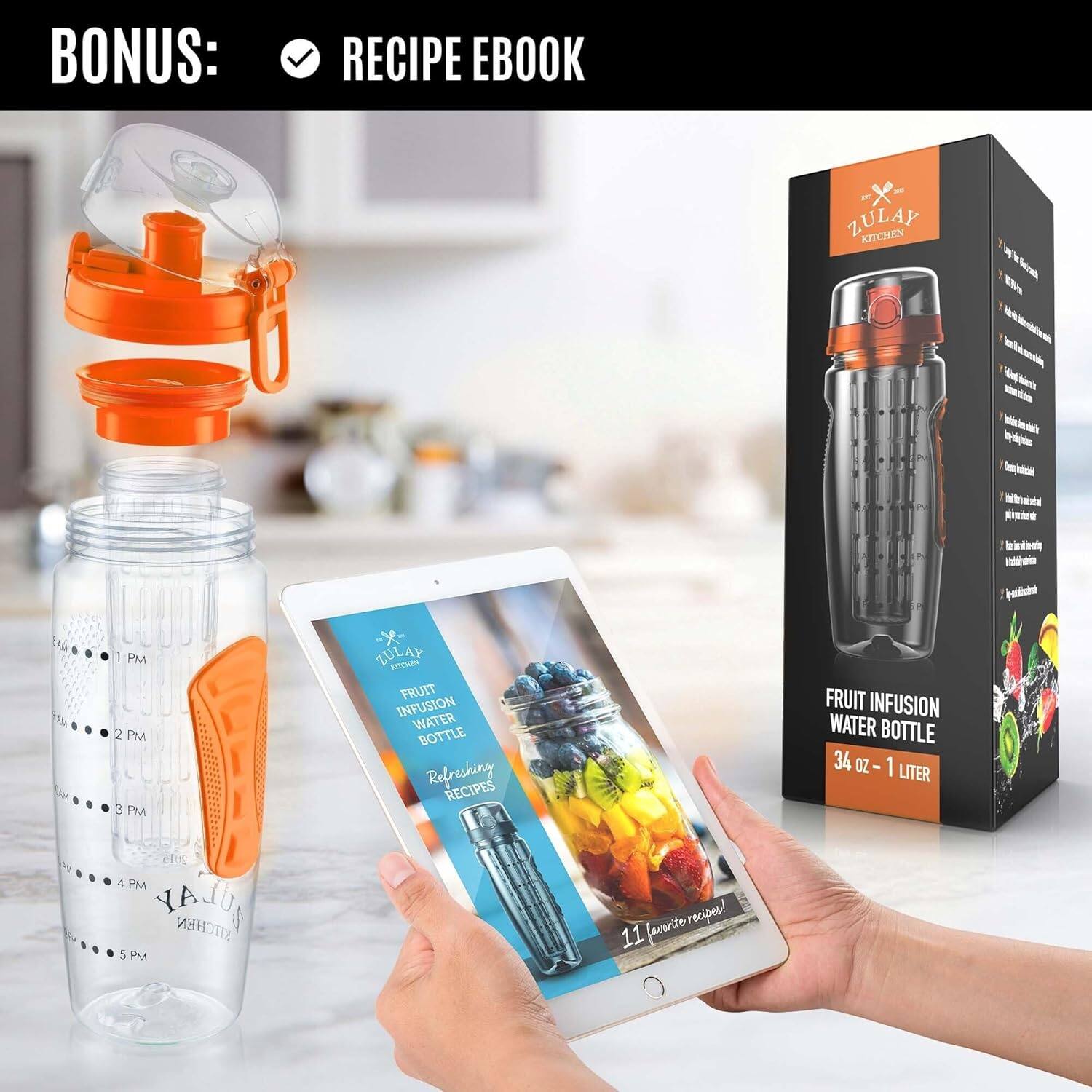 BONUS:  
RECIPE EBOOK

ZULAY KITCHEN

FRUIT INFUSION WATER BOTTLE  
34 OZ - 1 LITER

Refreshing RECIPES  
11 favorite recipes!