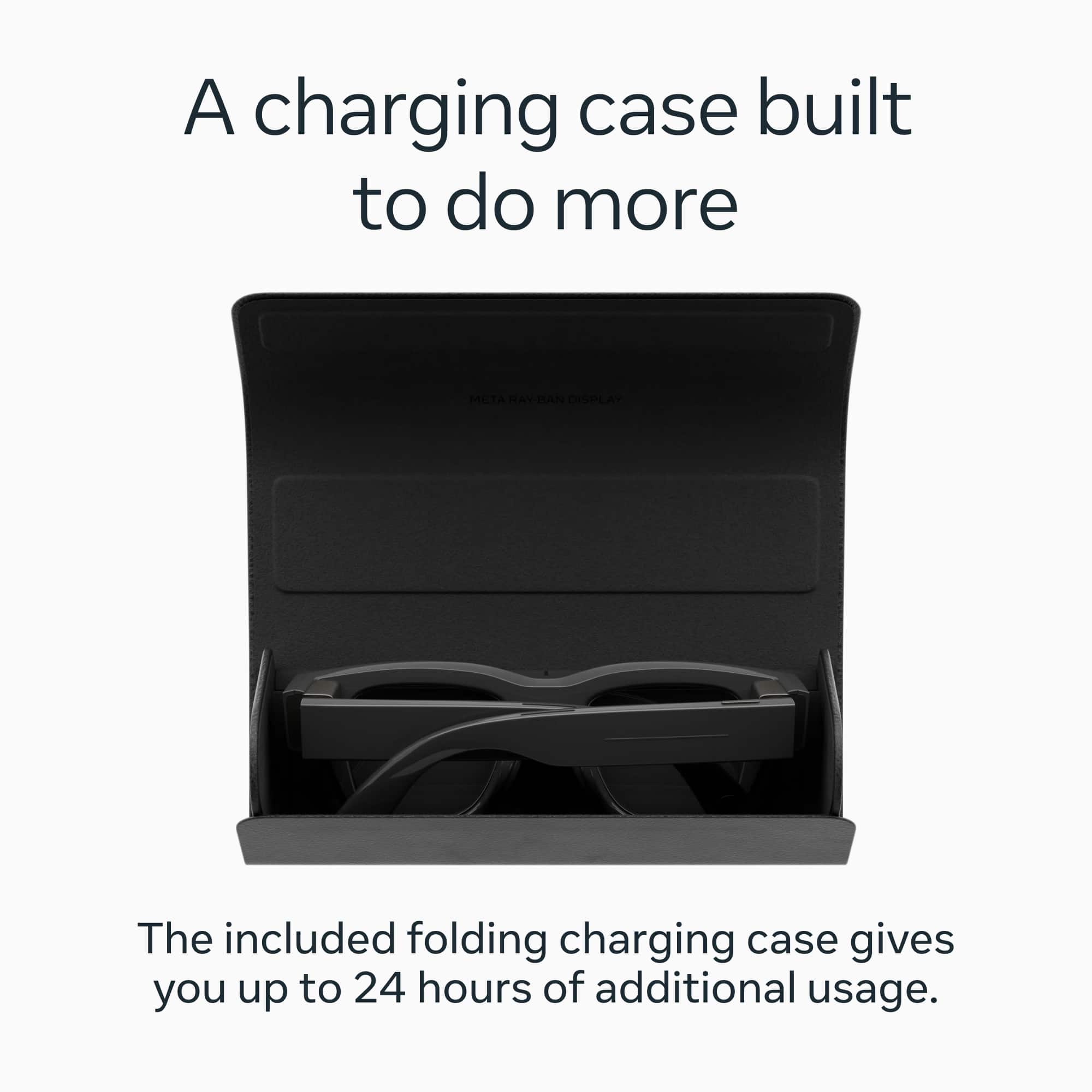 A charging case built to do more
The included folding charging case gives you up to 24 hours of additional usage.
