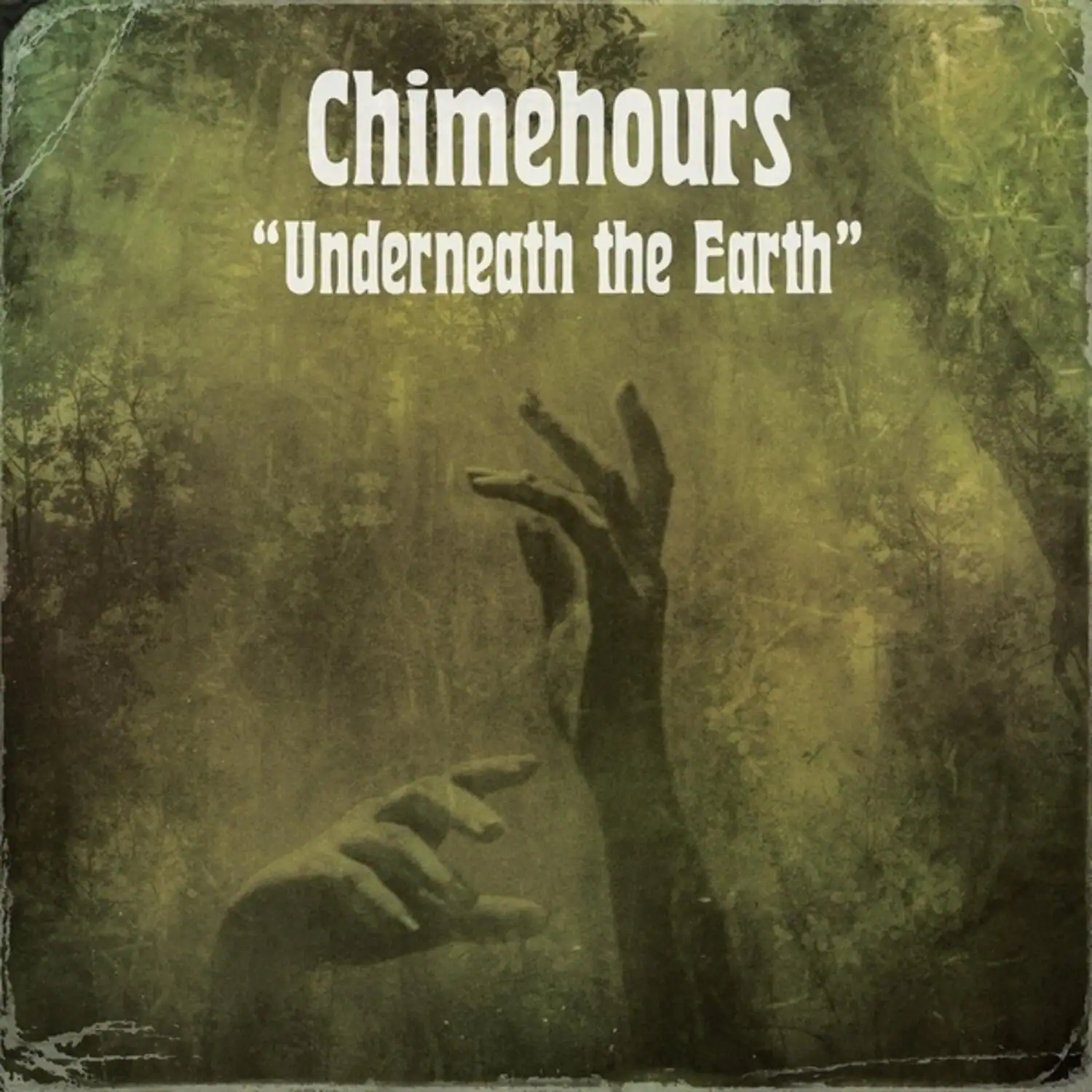 Chimehours "Underneath the Earth"
