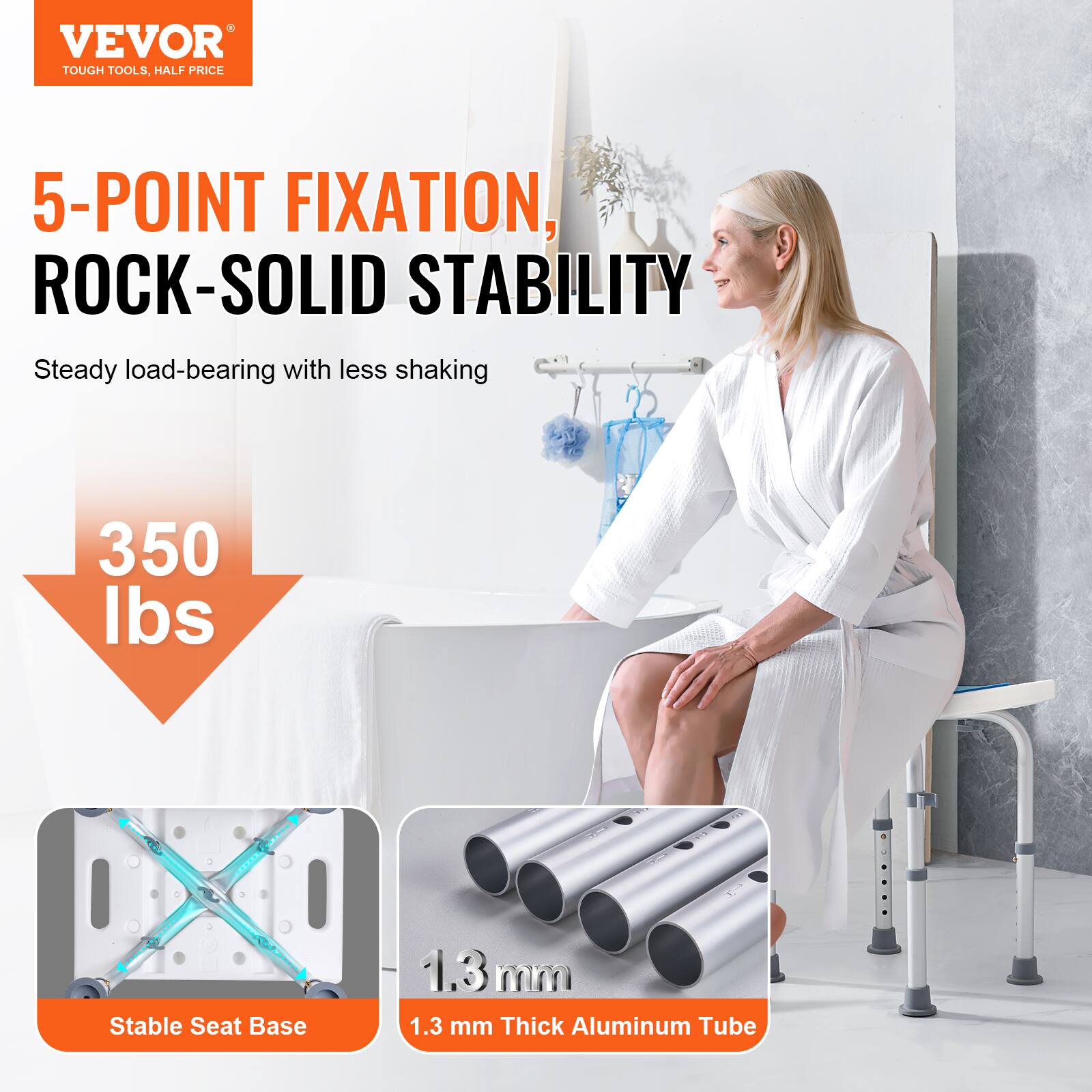 VEVOR TOUGH TOOLS. HALF PRICE
5-POINT FIXATION, ROCK-SOLID STABILITY
Steady load-bearing with less shaking
350 lbs
Stable Seat Base
1.3 mm Thick Aluminum Tube