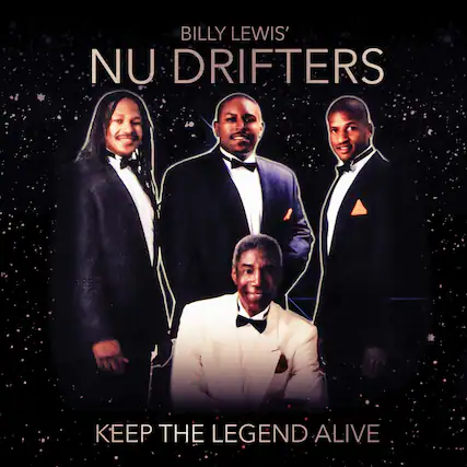 BILLY LEWIS' NU DRIFTERS
KEEP THE LEGEND ALIVE
