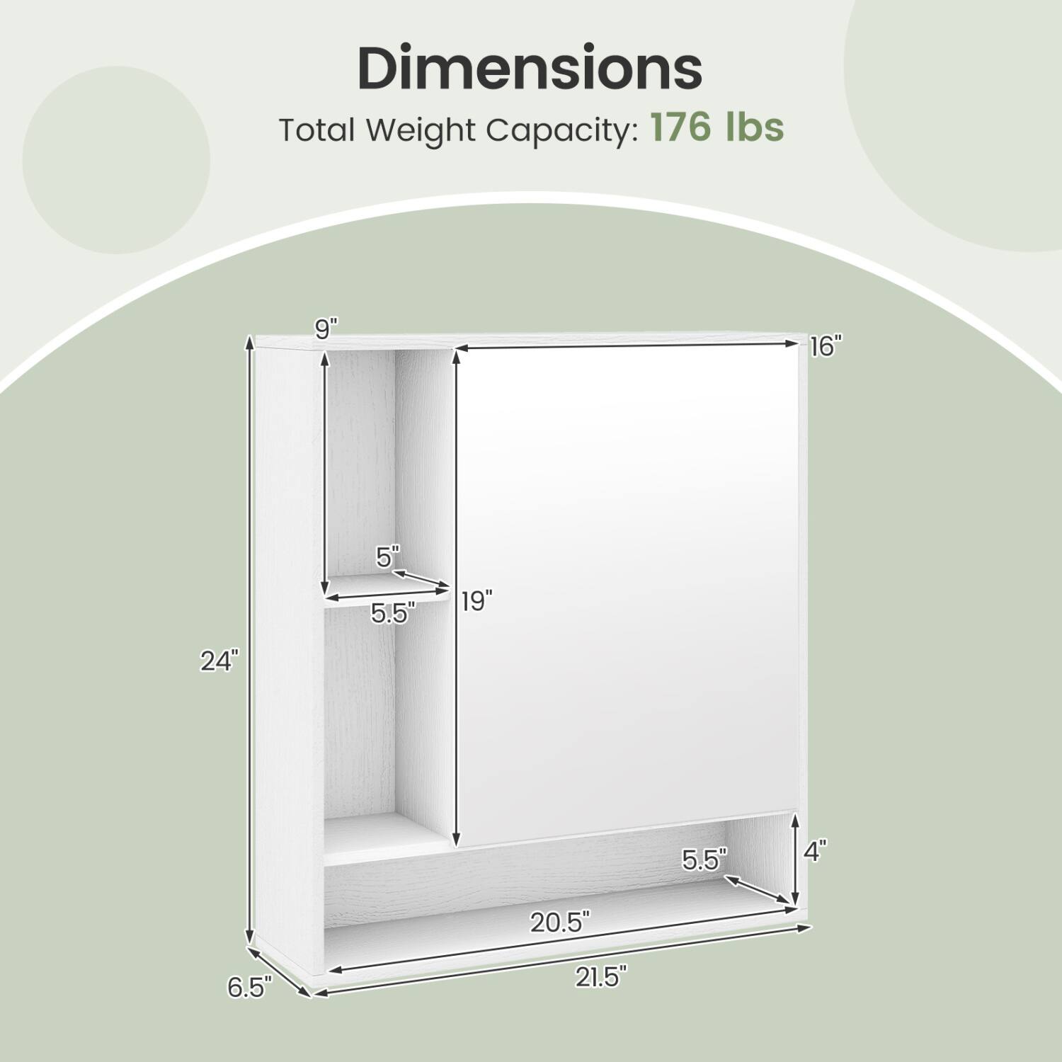 Dimensions  
Total Weight Capacity: 176 lbs

9"  
16"  
5"  
5.5'  
19"  
24"  
5.5"  
4"  
20.5"  
6.5"  
21.5"