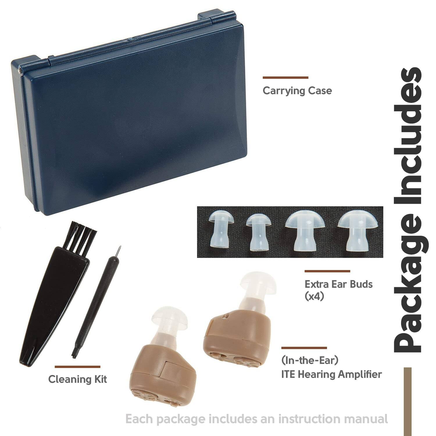 Package Includes

- Carrying Case
- Cleaning Kit
- Extra Ear Buds (x4)
- (In-the-Ear) ITE Hearing Amplifier

Each package includes an instruction manual