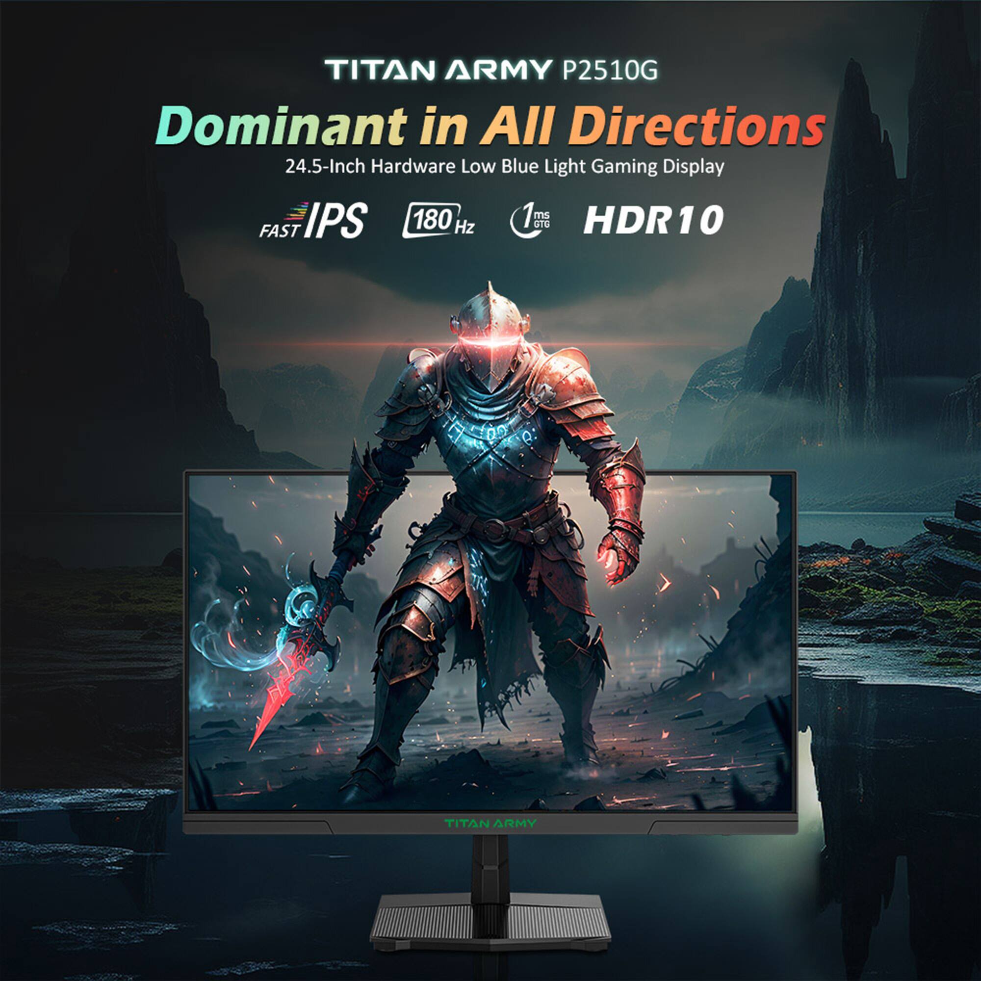 TITAN ARMY P2510G Dominant in All Directions 24.5-Inch Hardware Low Blue Light Gaming Display 180 1 mS FAST IPS Hz O10 HDR10 10 F 0D Q: TITAN ARMY