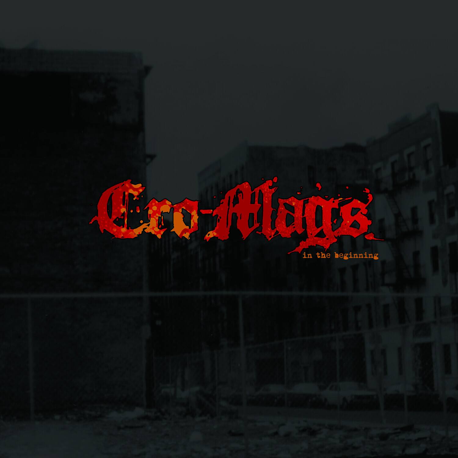 Cro-Mags  
in the beginning