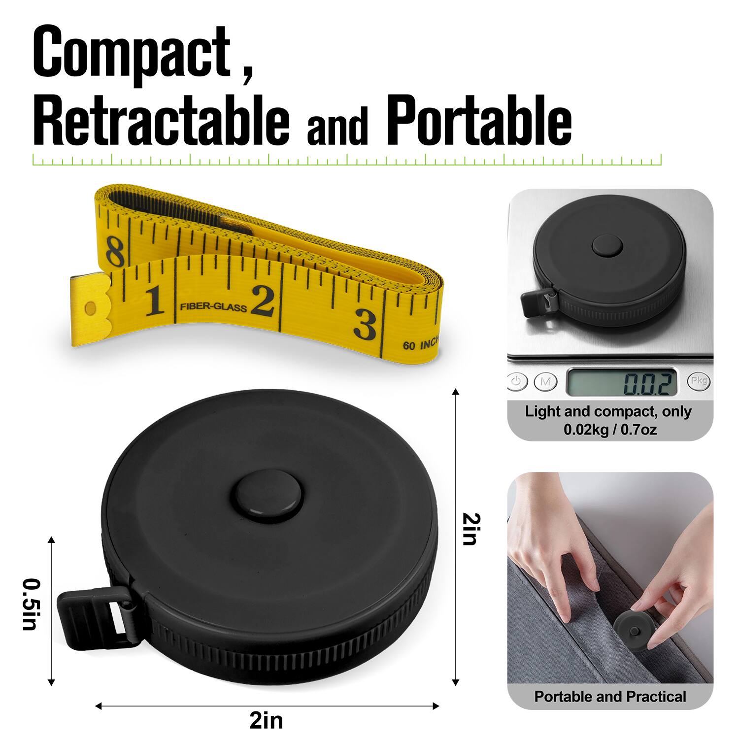 Compact, Retractable and Portable

Light and compact, only 0.02kg / 0.7oz

Portable and Practical