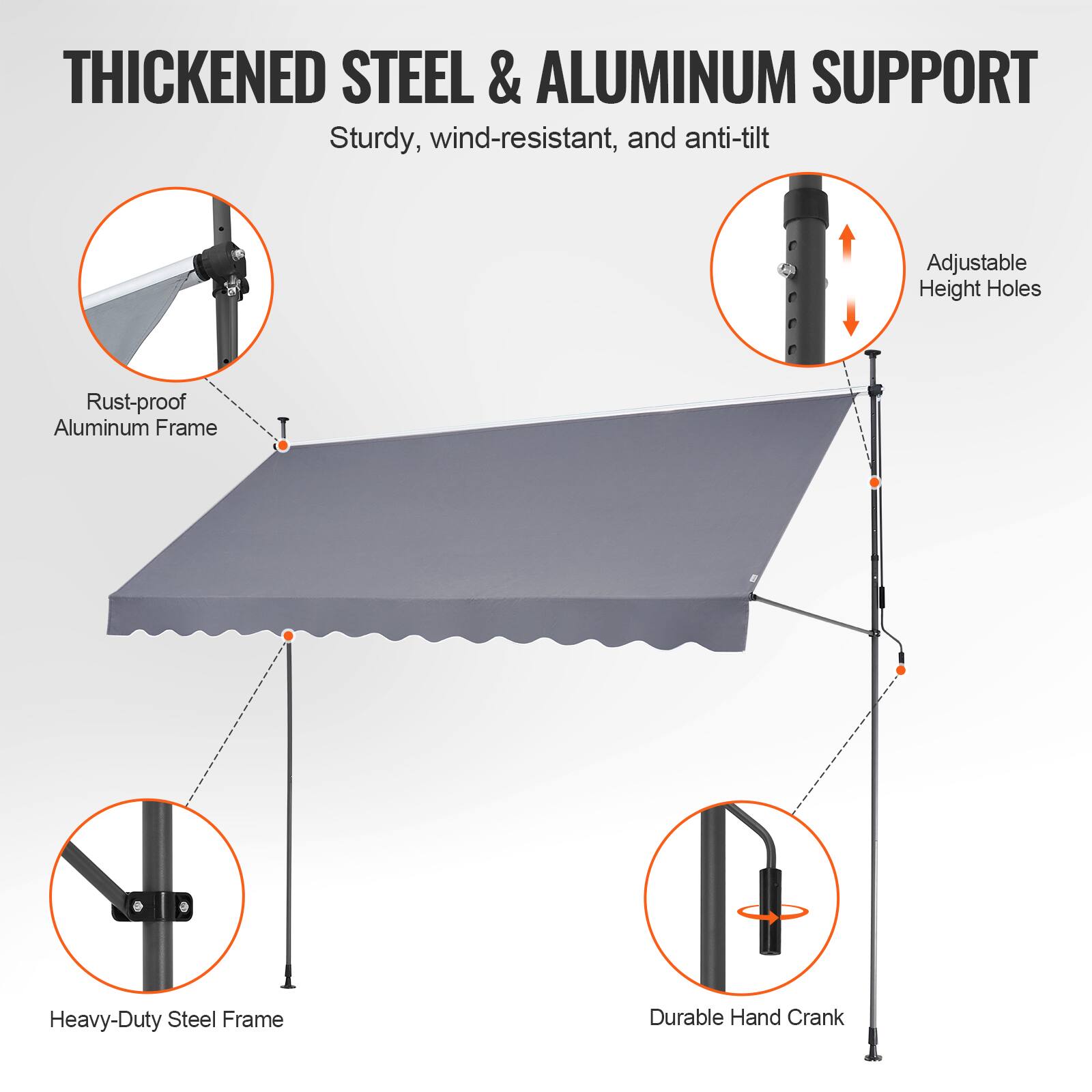 THICKENED STEEL & ALUMINUM SUPPORT
Sturdy, wind-resistant, and anti-tilt
Adjustable Height Holes
Rust-proof Aluminum Frame
Heavy-Duty Steel Frame
Durable Hand Crank