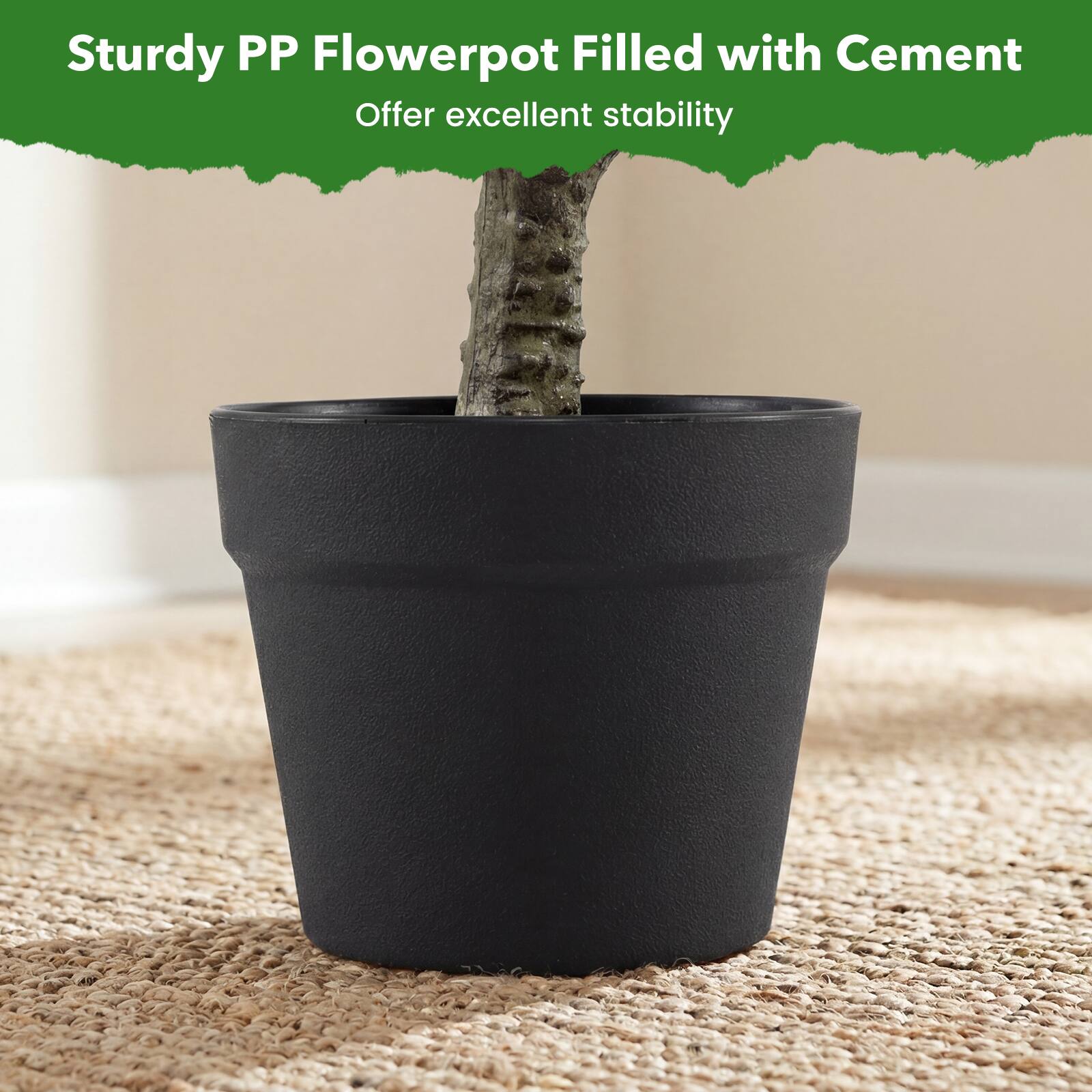 Sturdy PP Flowerpot Filled with Cement  
Offer excellent stability