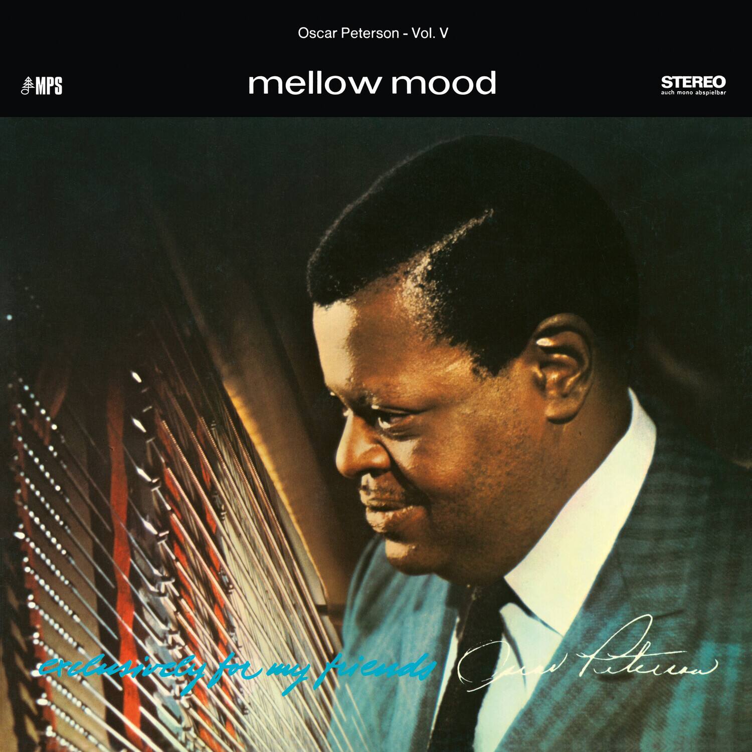 Oscar Peterson - Vol. V

mellow mood

STEREO

MPS

exclusively for my friends

Oscar Peterson