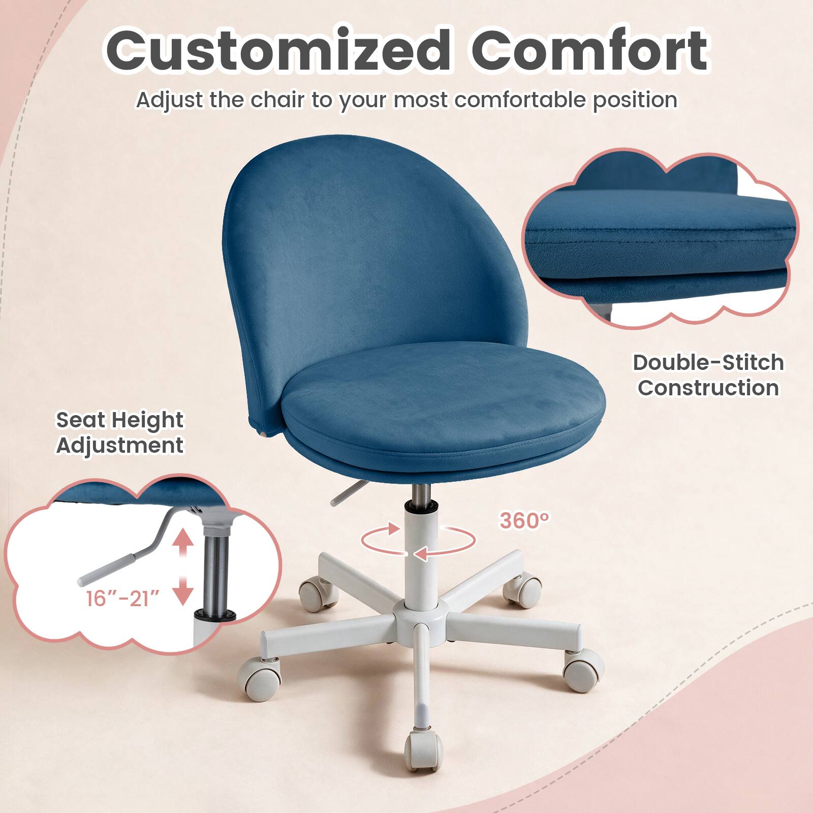 Customized Comfort  
Adjust the chair to your most comfortable position

Seat Height Adjustment  
16" - 21"

Double-Stitch Construction  
360°