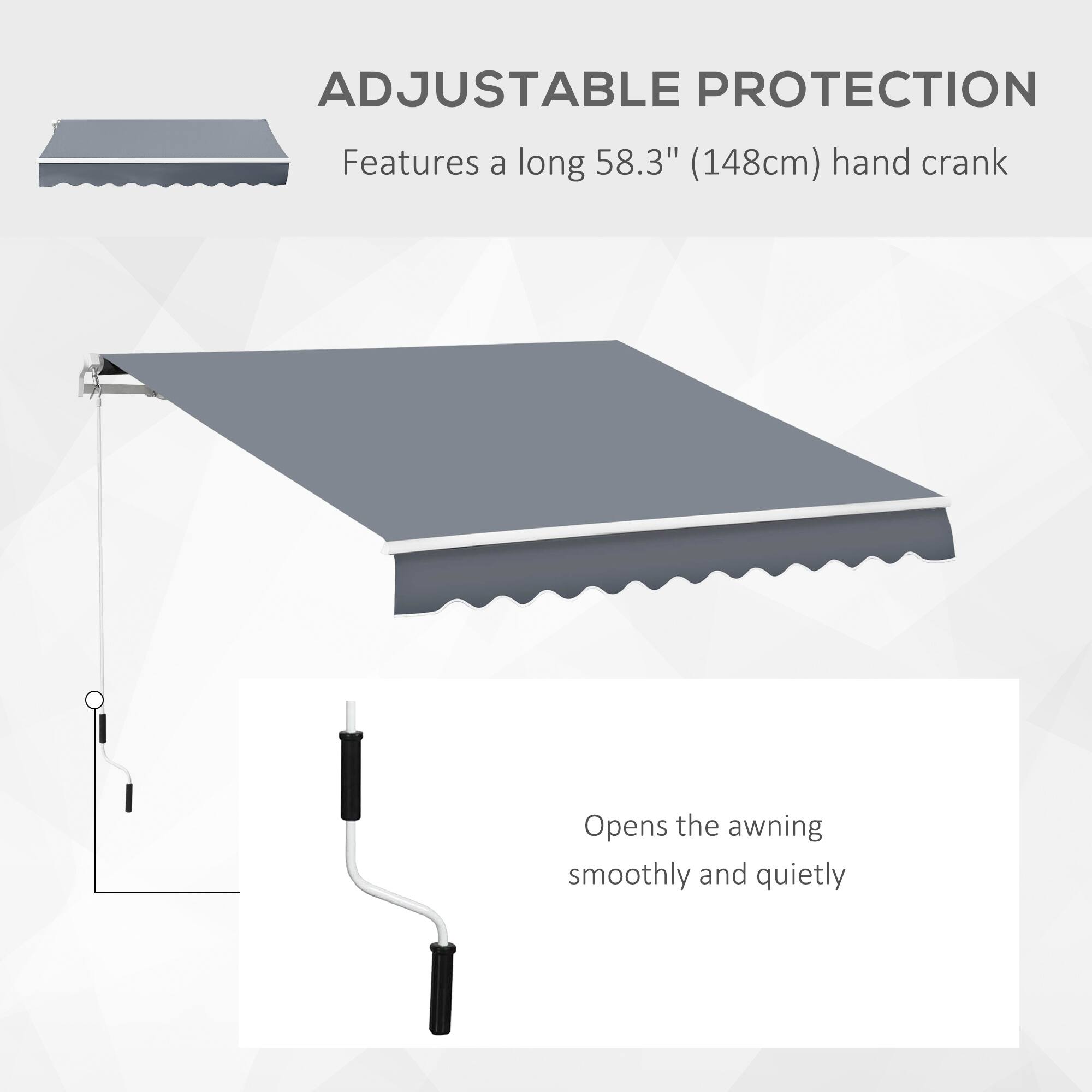 ADJUSTABLE PROTECTION
Features a long 58.3" (148cm) hand crank
Opens the awning smoothly and quietly