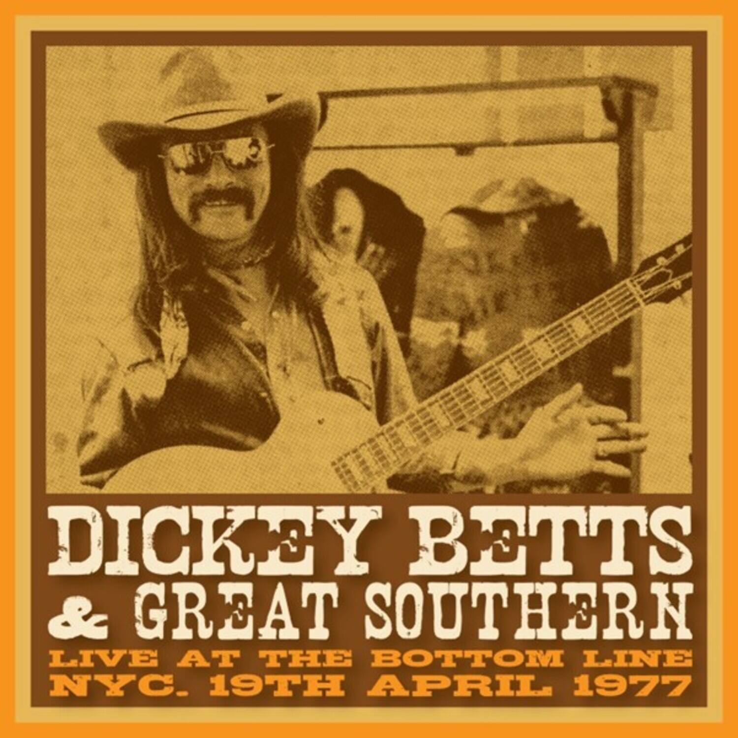 DICKY BETTS & GREAT SOUTHERN  
LIVE AT THE BOTTOM LINE  
NYC. 19TH APRIL 1977