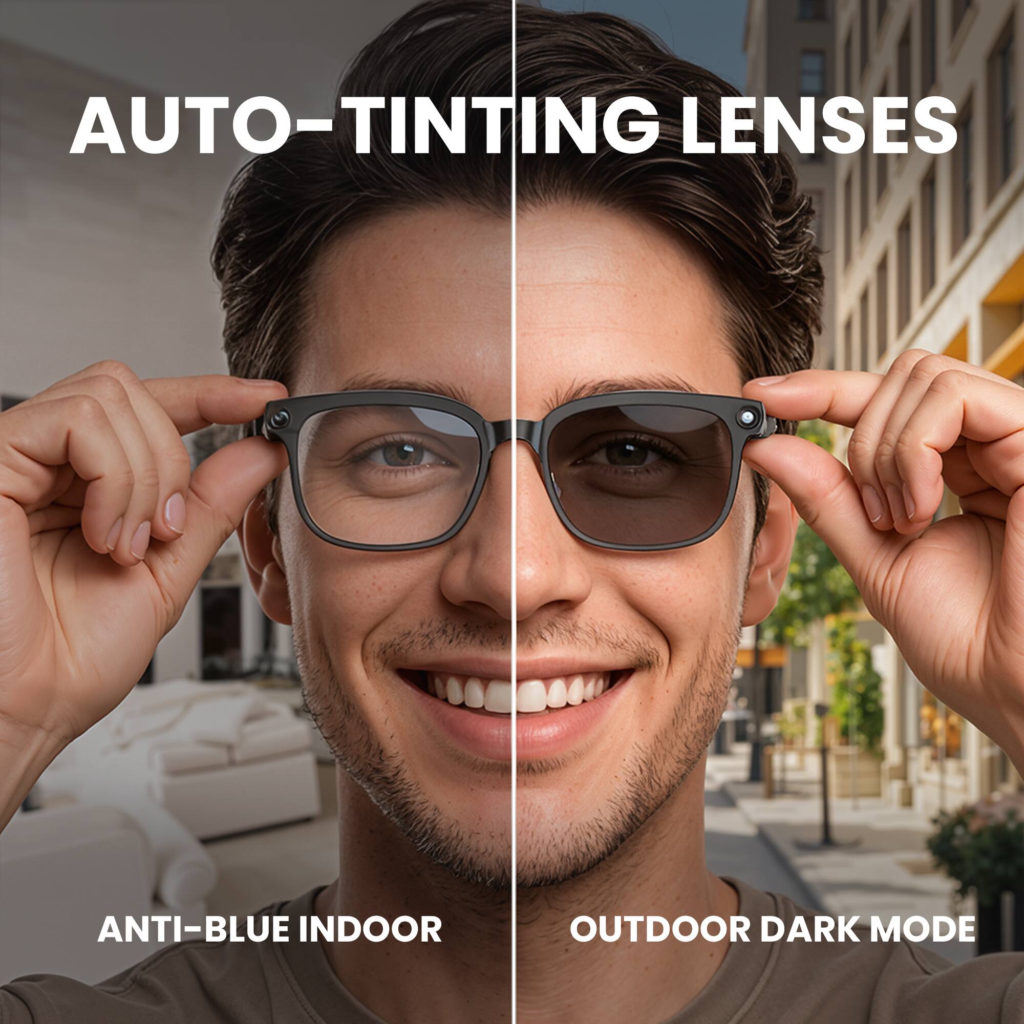 AUTO-TINTING LENSES  
ANTI-BLUE INDOOR  
OUTDOOR DARK MODE