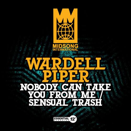 MM  
MIDSONG INTERNATIONAL  
WARDELL PIPER  
NOBODY CAN TAKE YOU FROM ME / SENSUAL TRASH  
ESSENTIAL 12"
