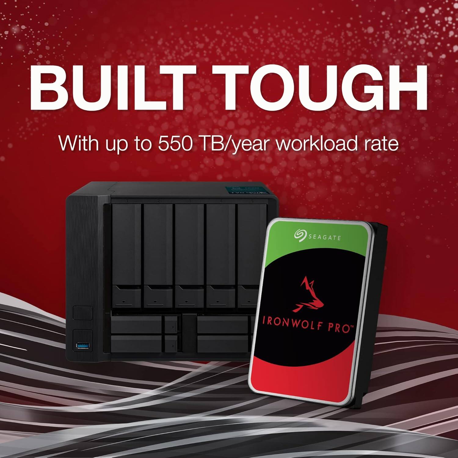 BUILT TOUGH  
With up to 550 TB/year workload rate  

SEAGATE  
IRONWOLF PRO