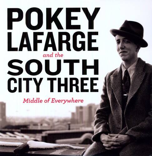 POKEY LAFARGE and the SOUTH CITY THREE  
Middle of Everywhere