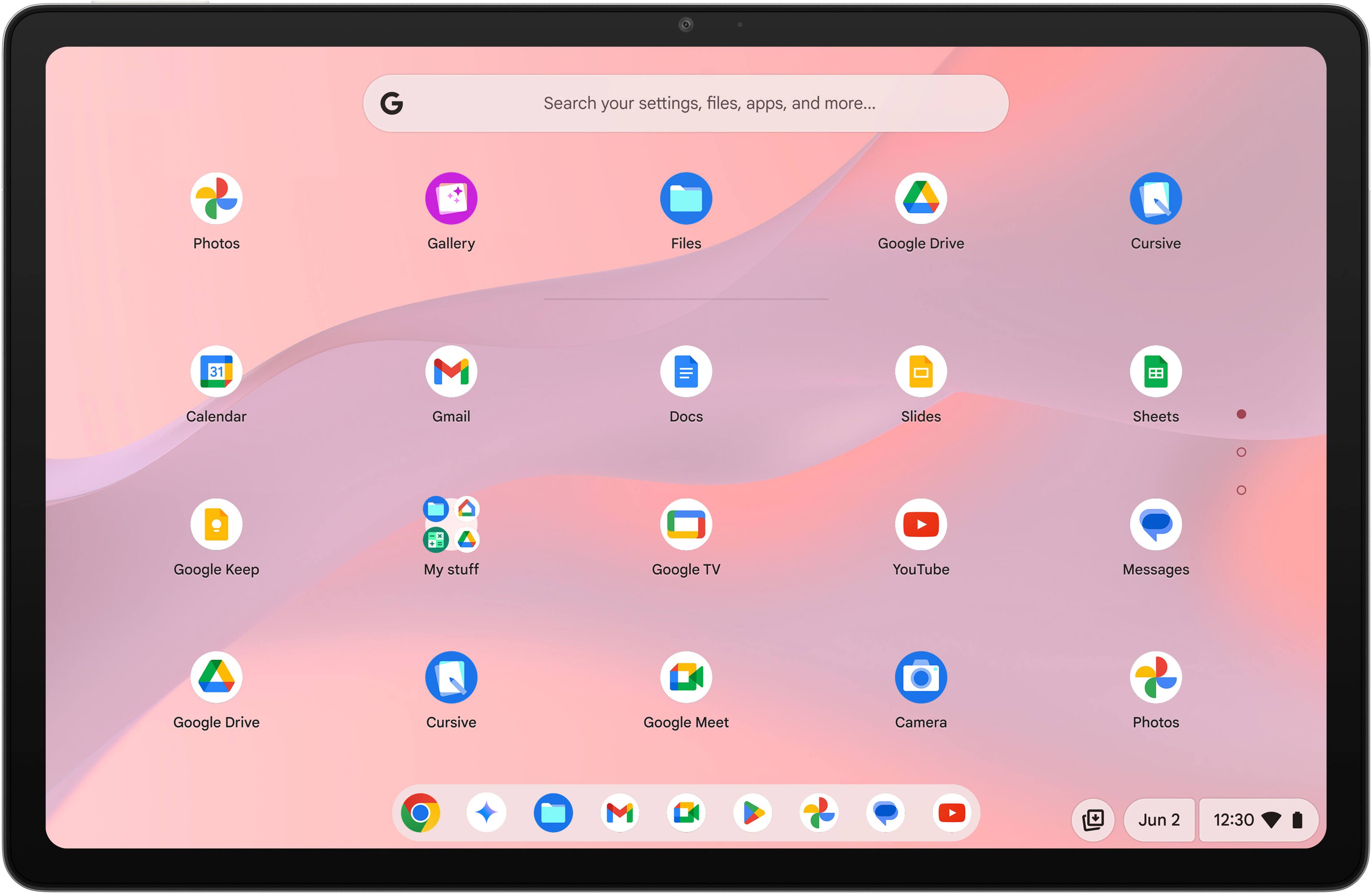 Search your settings, files, apps, and more...

- Photos
- Gallery
- Files
- Google Drive
- Cursive
- Calendar
- Gmail
- Docs
- Slides
- Sheets
- Google Keep
- My stuff
- Google TV
- YouTube
- Messages
- Google Drive
- Cursive
- Google Meet
- Camera
- Photos

Jun 2 12:30