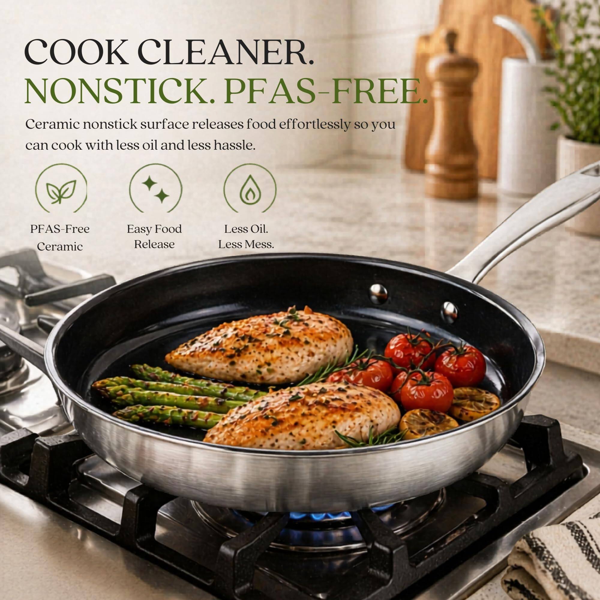 COOK CLEANER.  
NONSTICK. PFAS-FREE.  

Ceramic nonstick surface releases food effortlessly so you can cook with less oil and less hassle.  

PFAS-Free Ceramic  
Easy Food Release  
Less Oil. Less Mess.