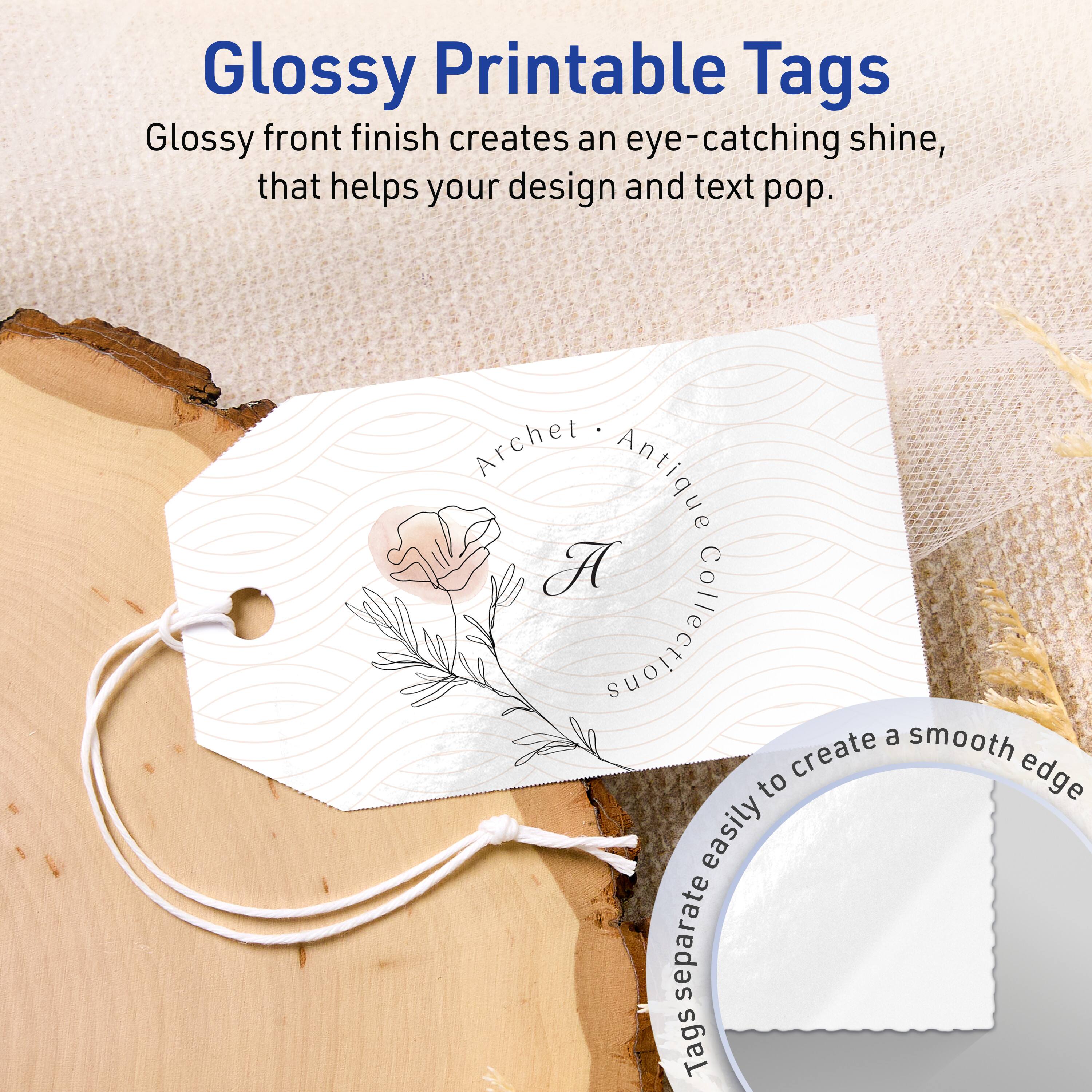 Glossy Printable Tags

Glossy front finish creates an eye-catching shine, that helps your design and text pop.

Archet Antique Collection

Tags separate easily to create a smooth edge