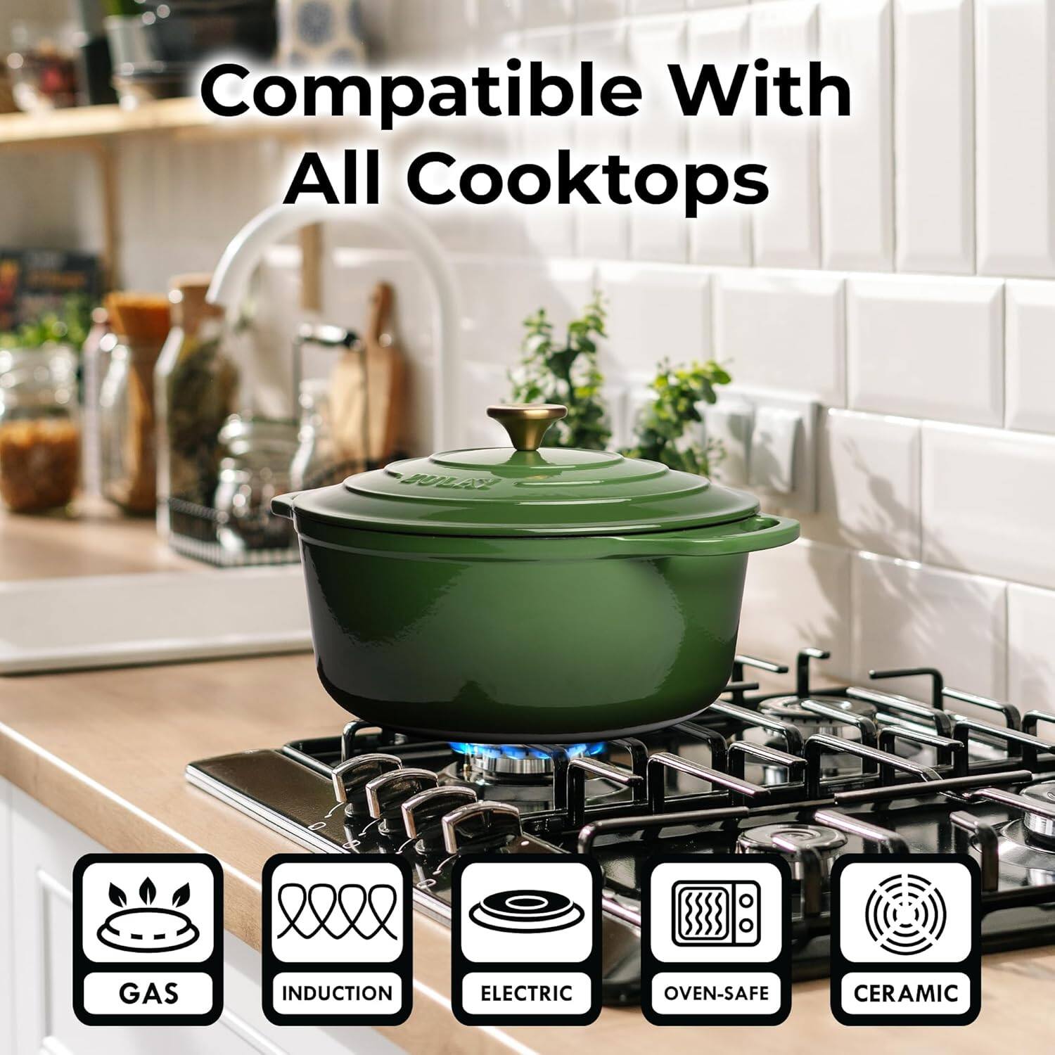 Compatible With All Cooktops

- GAS
- INDUCTION
- ELECTRIC
- OVEN-SAFE
- CERAMIC