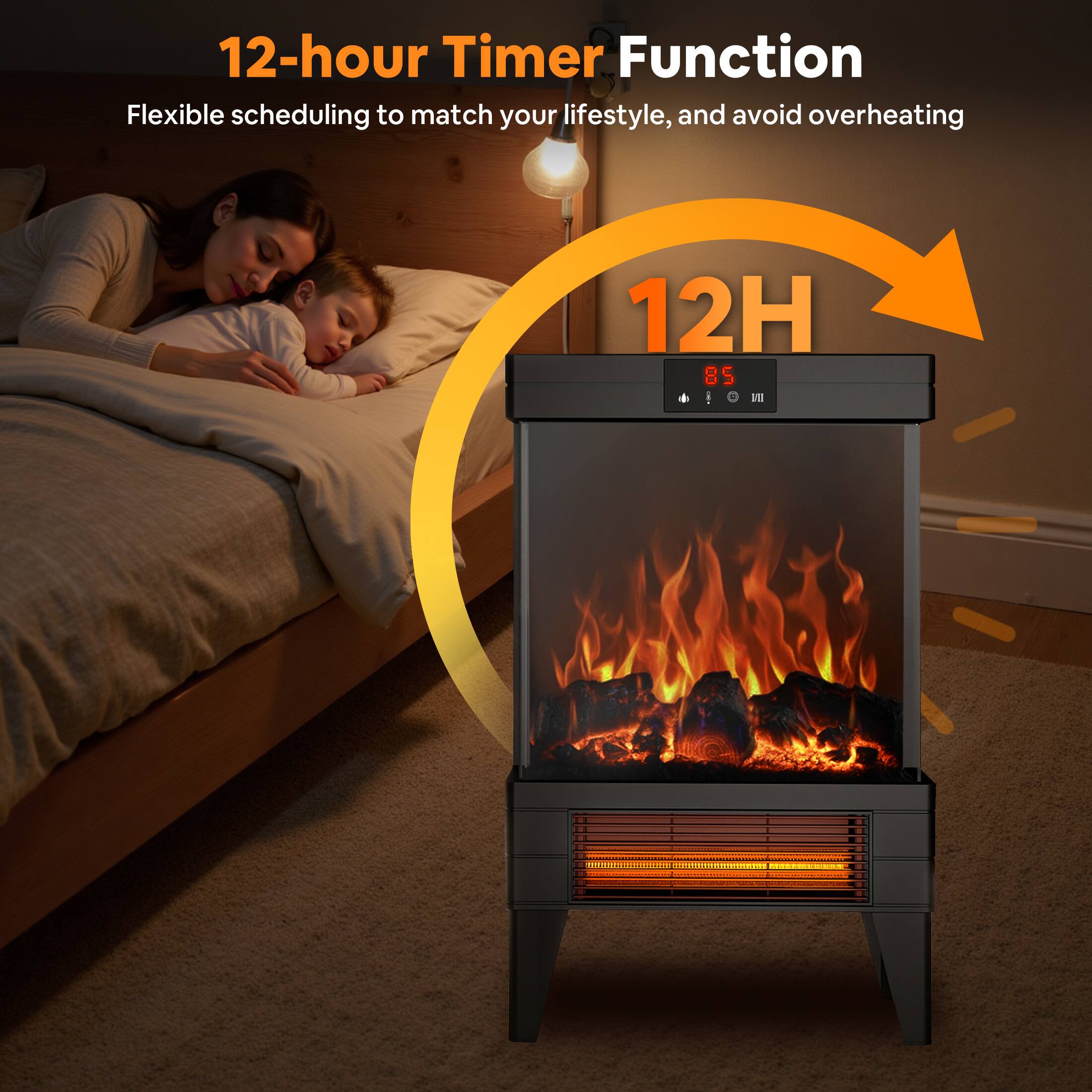 12-hour Timer Function  
Flexible scheduling to match your lifestyle, and avoid overheating  

12H  
85