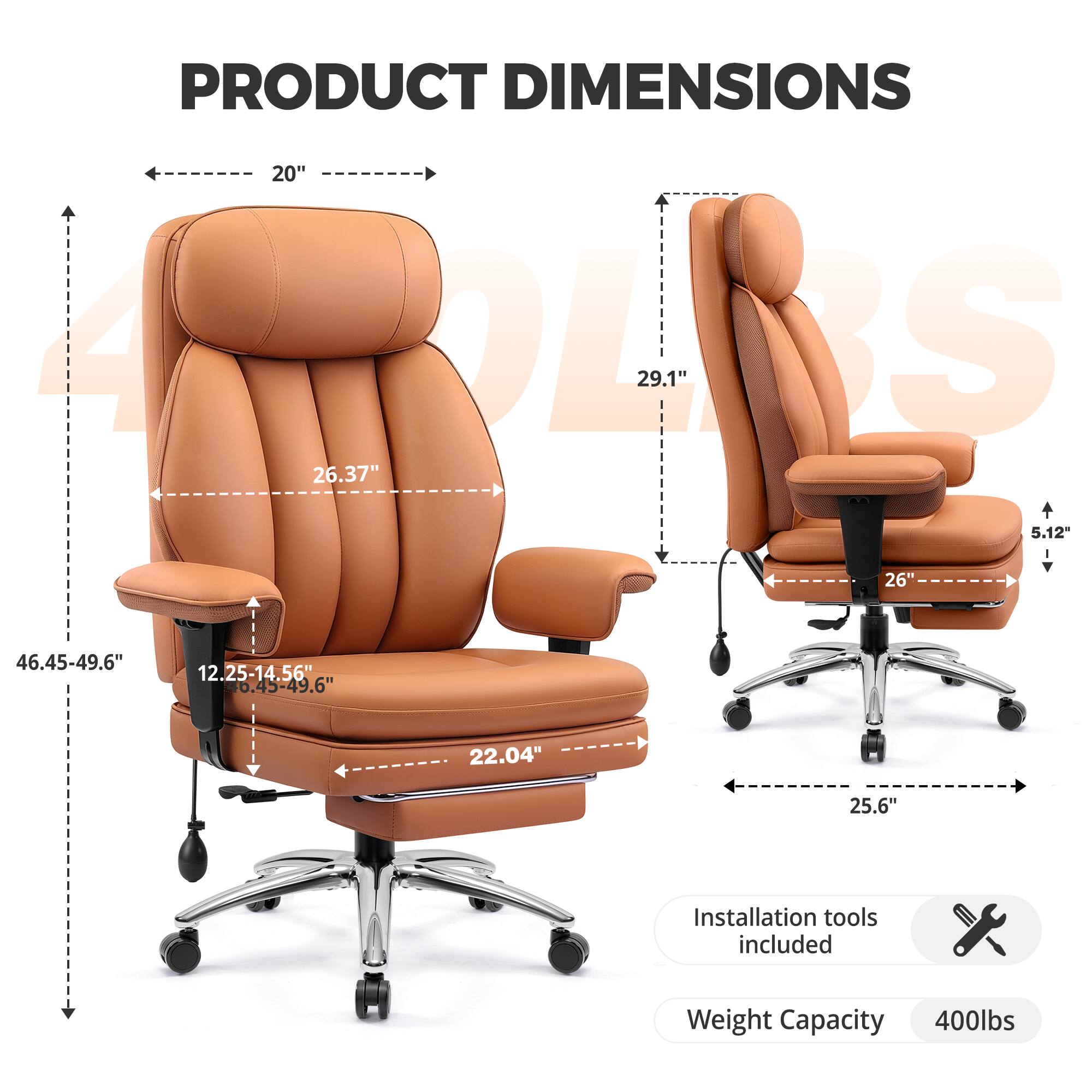 PRODUCT DIMENSIONS  
20" L x 29.1" S x 26.37" H  
5.12" I x 26" W  
46.45-49.6" D x 12.25-14.56" H x 40.45-49.6" W x 22.04" D  
25.6"  
Installation tools included  
Weight Capacity 400lbs